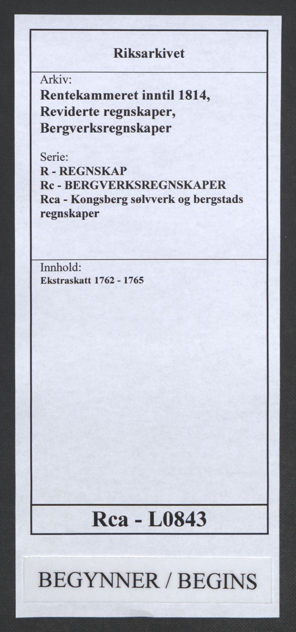 Rentekammeret inntil 1814, Reviderte regnskaper, Bergverksregnskaper, RA/EA-3222/R/Rc/Rca/L0843: Ekstraskatt, 1762-1765, p. 1