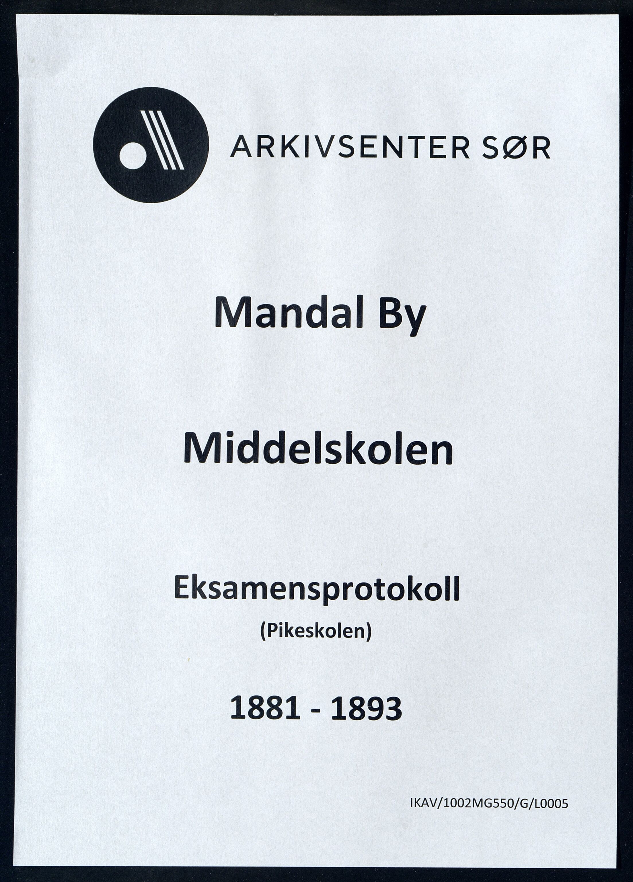 Mandal By - Borgerskolen/Middelskolen/Høiere Allmenskole, IKAV/1002MG550/G/L0005: Eksamensprotokoll (d), 1881-1893