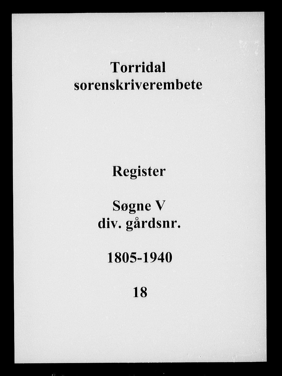 Torridal sorenskriveri, AV/SAK-1221-0012/G/Ga/L0018: Mortgage register no. 18, 1805-1940