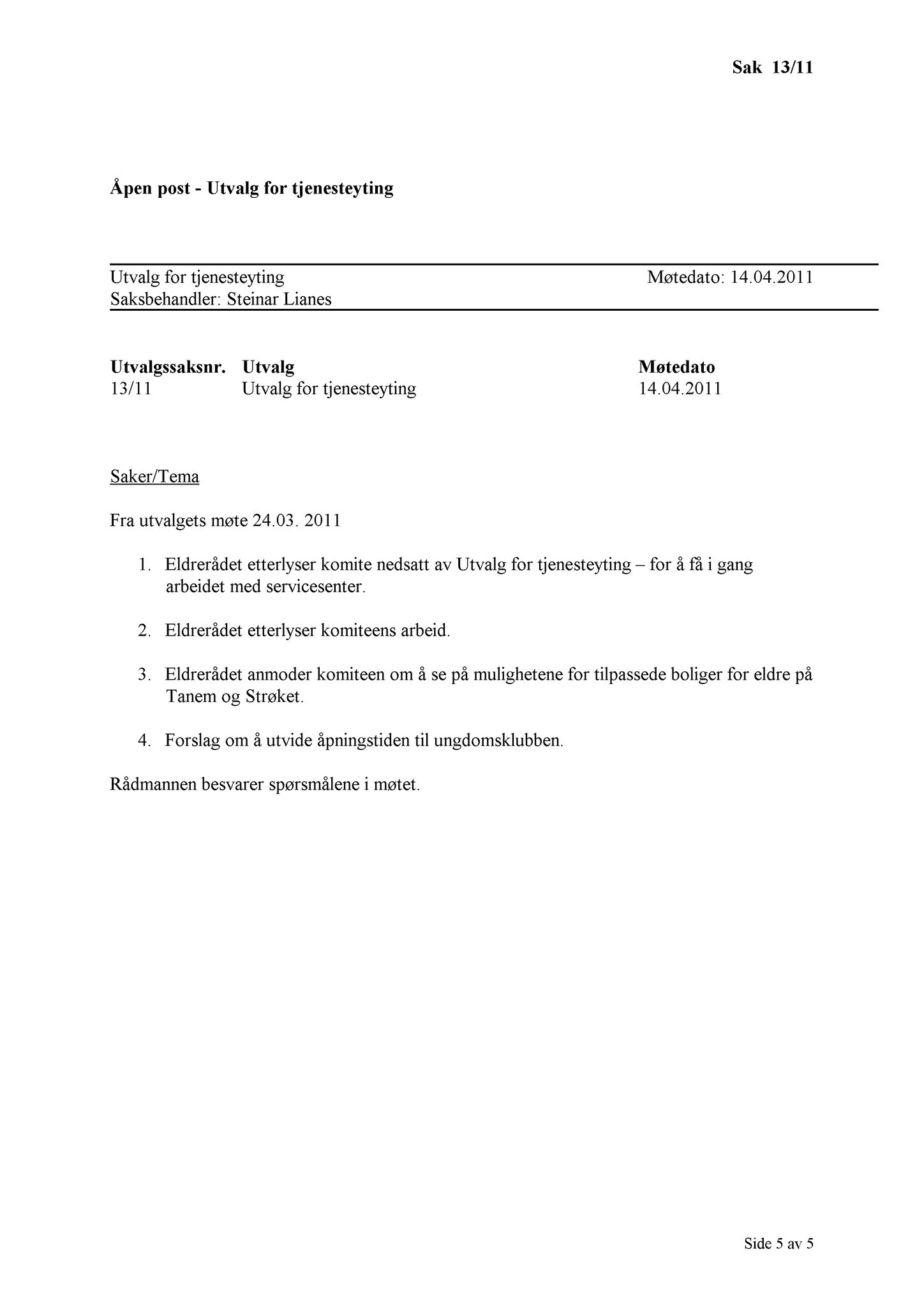 Klæbu Kommune, TRKO/KK/14-UTY/L004: Utvalg for tjenesteyting - Møtedokumenter, 2011, p. 106