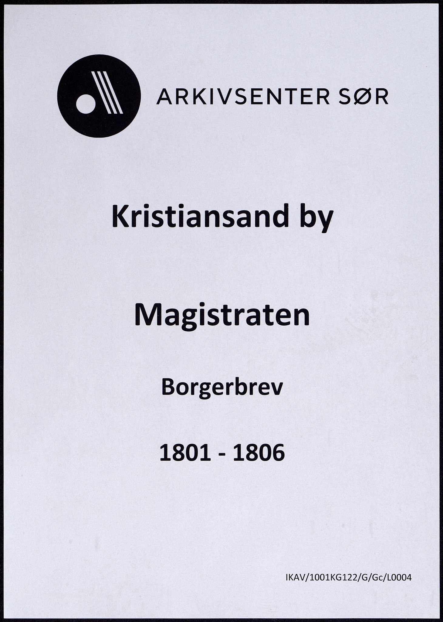 Kristiansand By - Magistraten, ARKSOR/1001KG122/G/Gc/L0004: Borgerbrev, 1801-1806