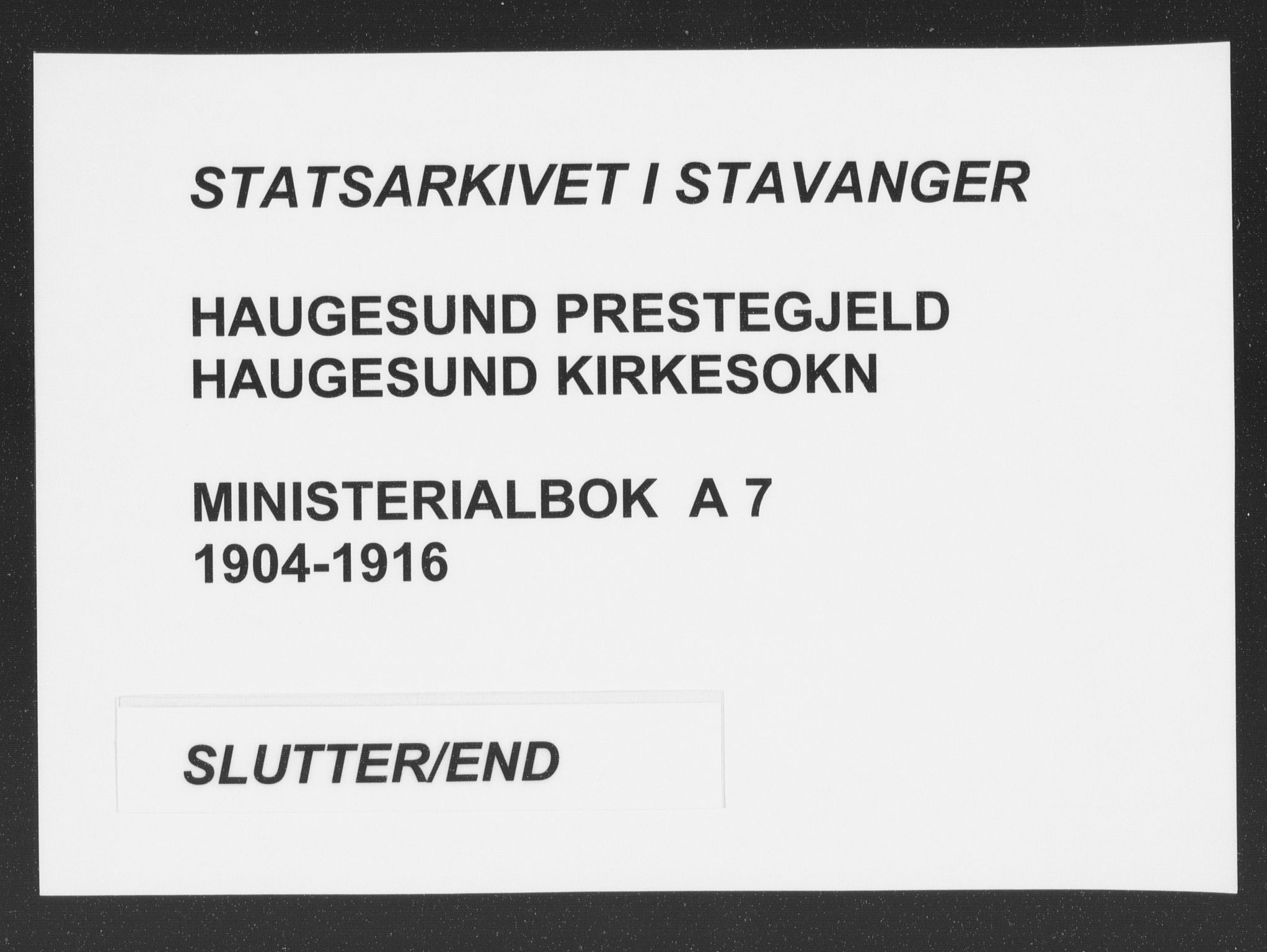 Haugesund sokneprestkontor, AV/SAST-A -101863/H/Ha/Haa/L0007: Parish register (official) no. A 7, 1904-1916