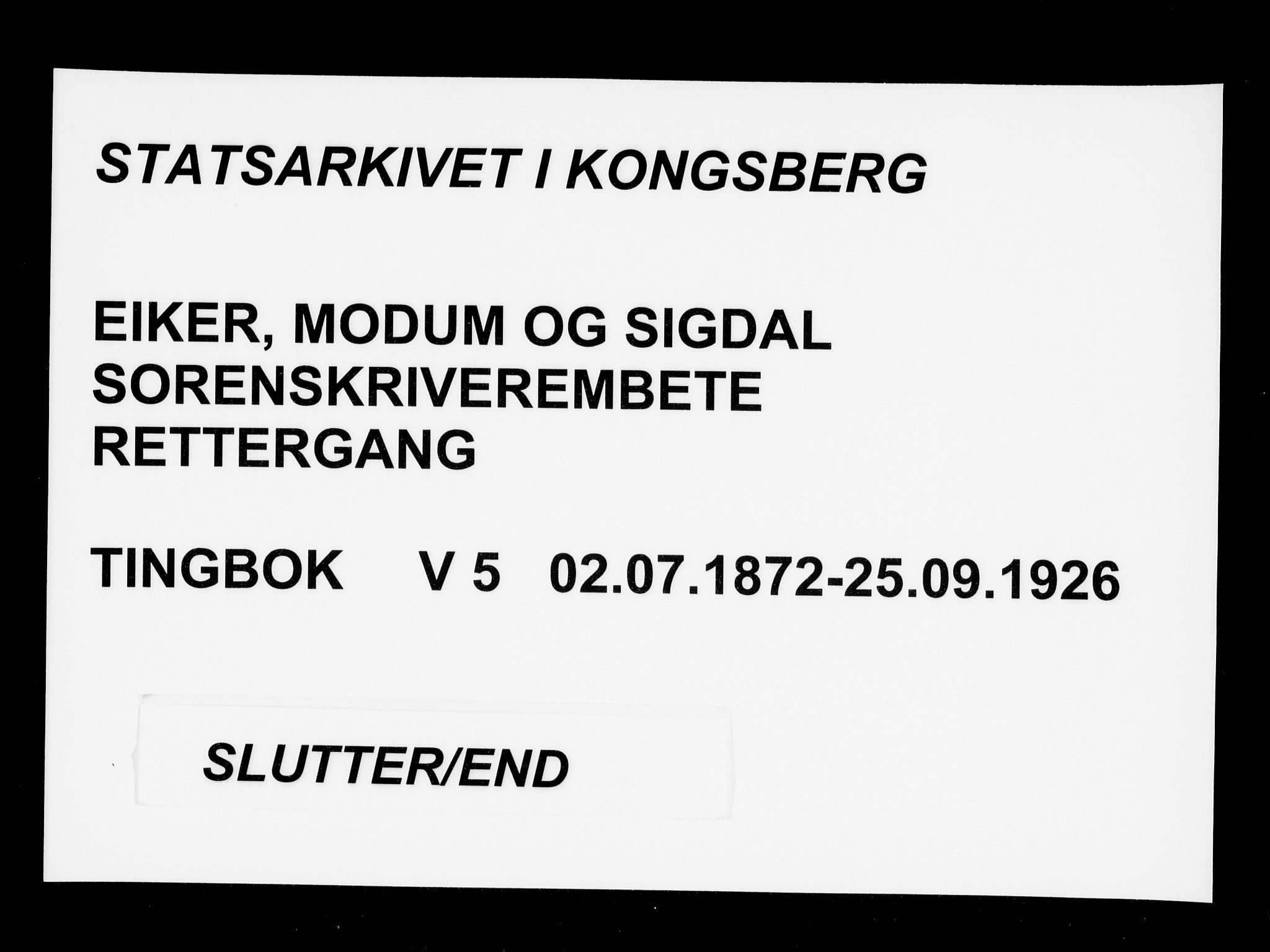 Eiker, Modum og Sigdal sorenskriveri, AV/SAKO-A-123/F/Fa/Fae/L0005: Tingbok, 1872-1926