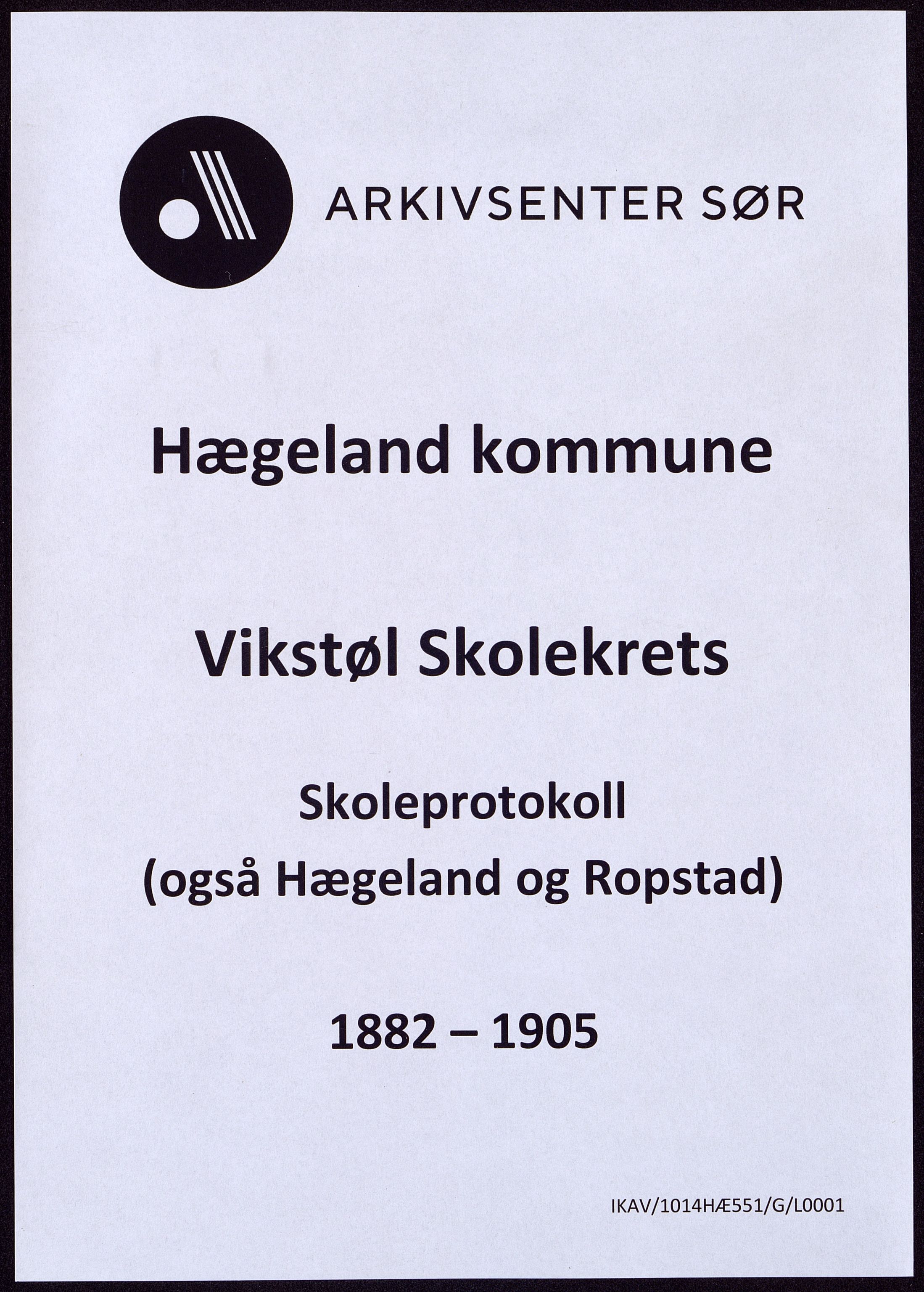 Hægeland kommune - Vikstøl Skolekrets, ARKSOR/1014HÆ551/G/L0001: Skoleprotokoll, 1882-1905