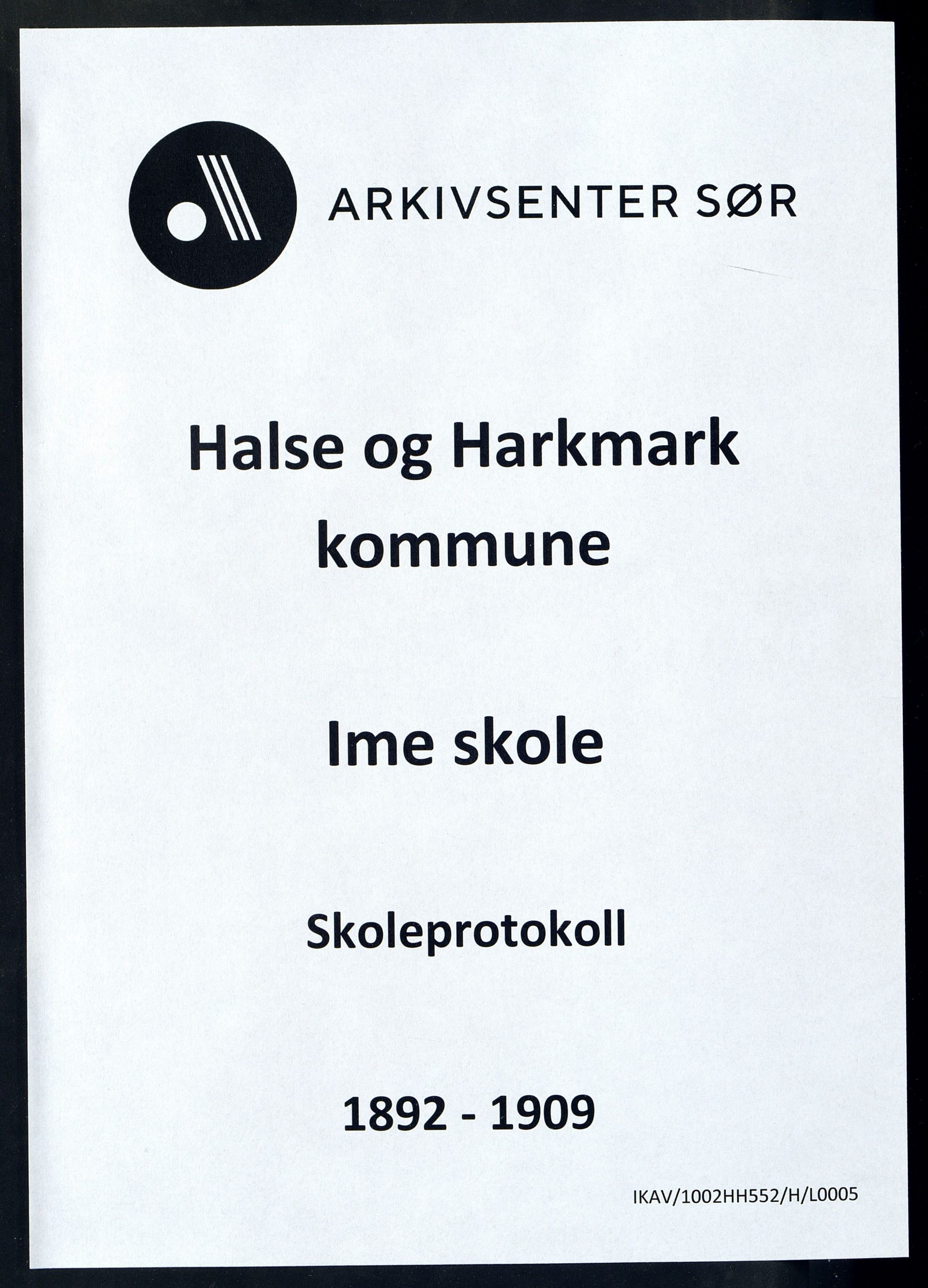 Halse og Harkmark kommune - Ime Skole, ARKSOR/1002HH552/H/L0005: Skoleprotokoll, 1892-1909