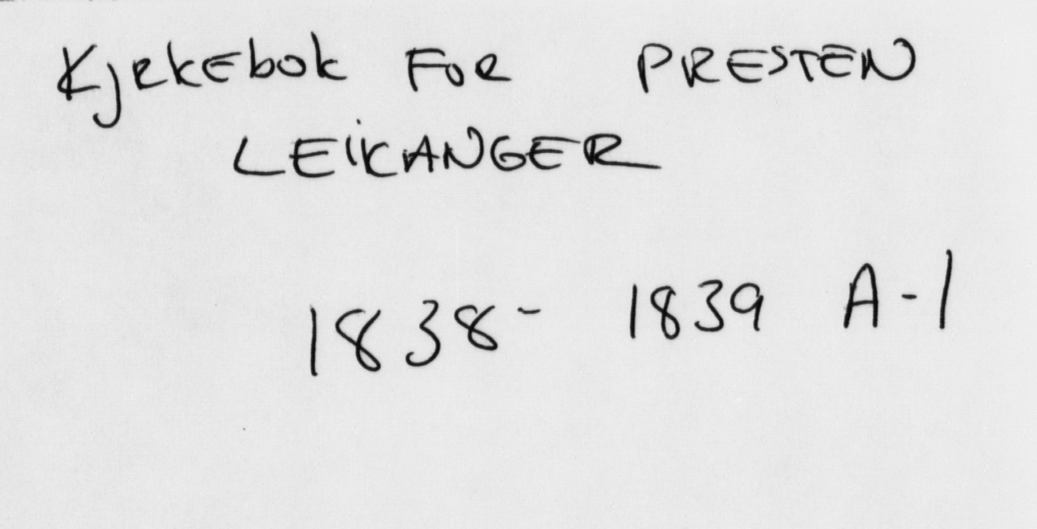 Leikanger sokneprestembete, AV/SAB-A-81001: Curate's parish register no. A 1, 1838-1839, p. -2--1