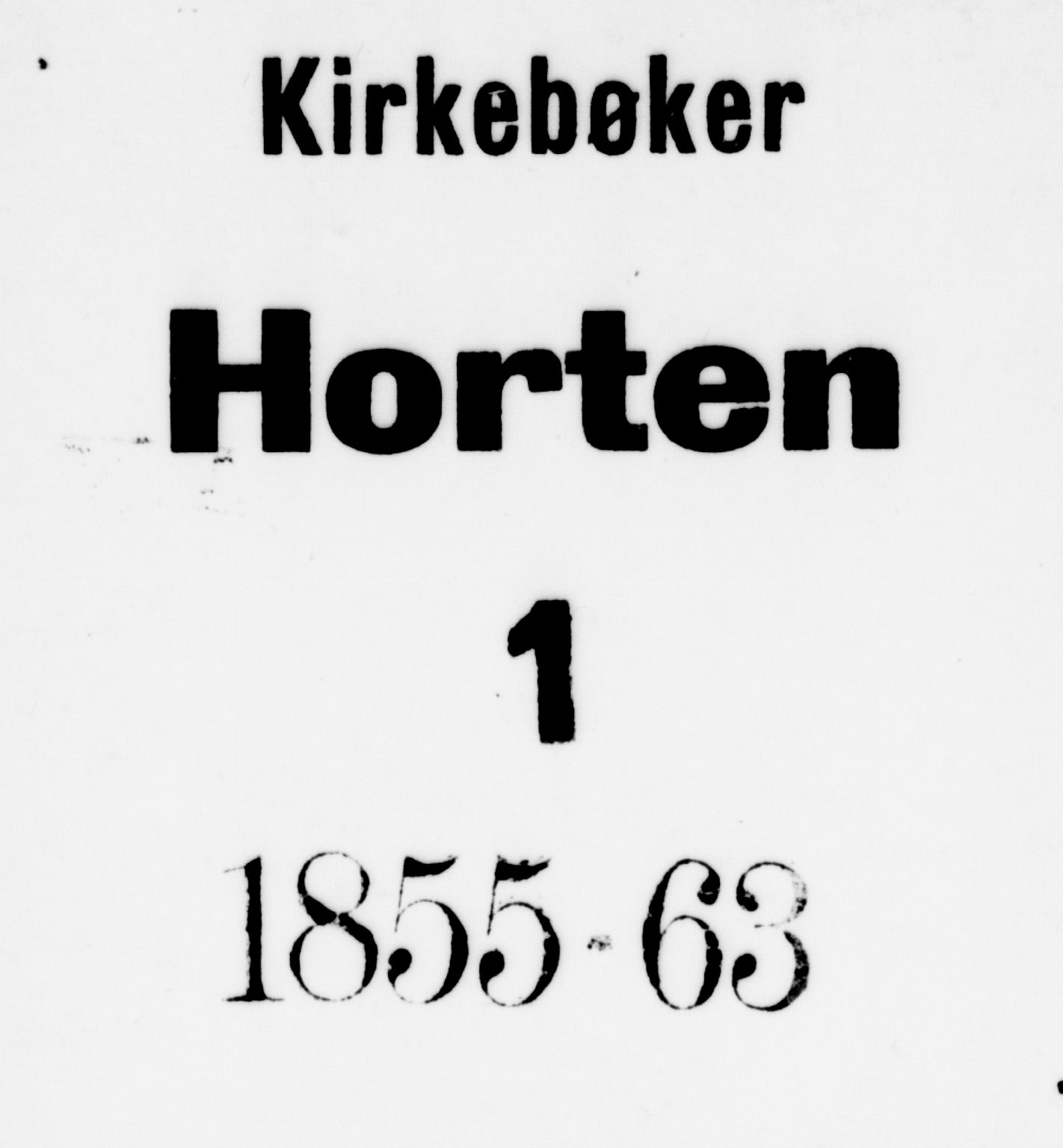 Horten kirkebøker, AV/SAKO-A-348/G/Ga/L0001: Parish register (copy) no. 1, 1855-1863