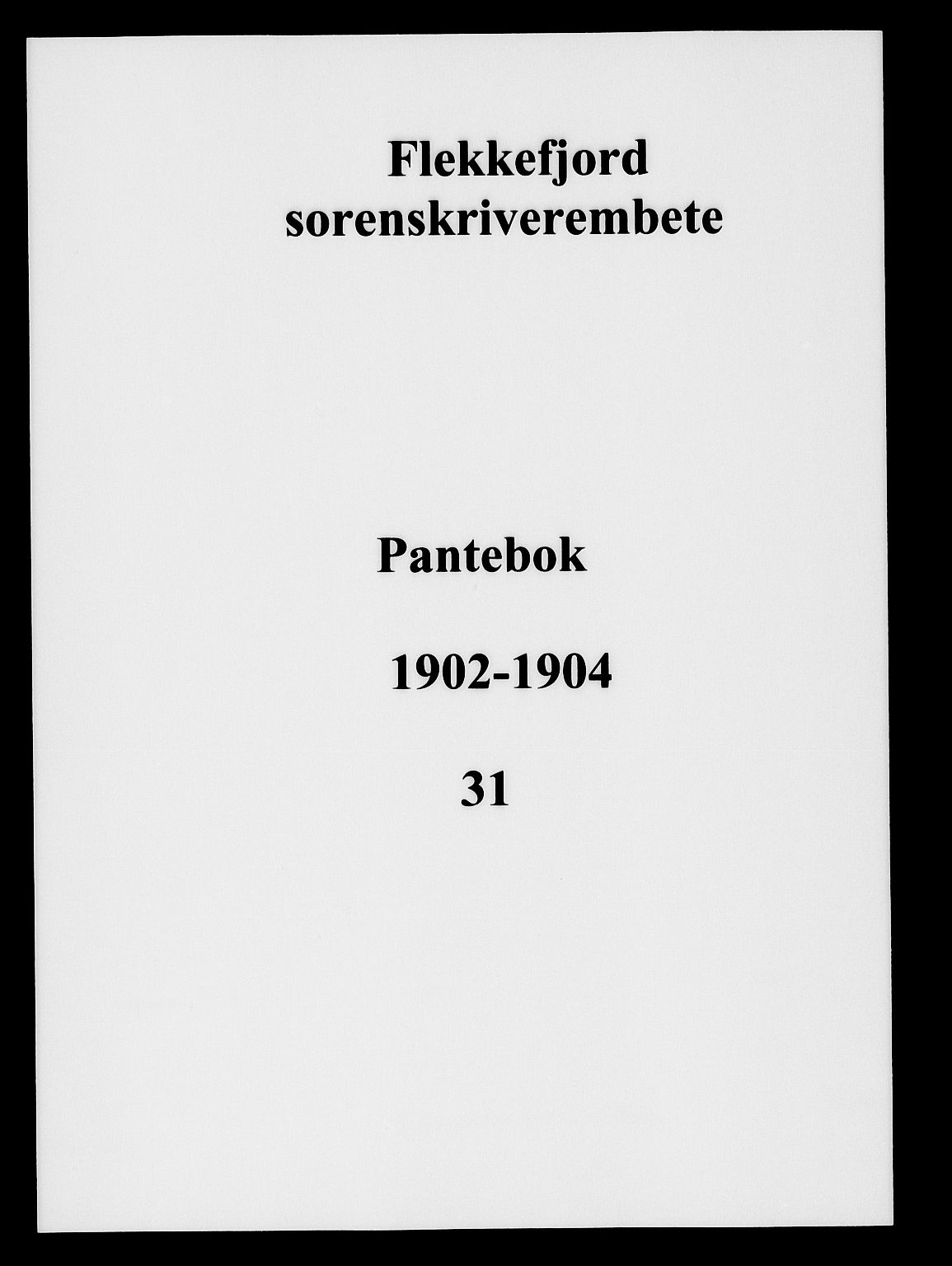 Flekkefjord sorenskriveri, AV/SAK-1221-0001/G/Gb/Gba/L0031: Mortgage book no. 31, 1902-1904