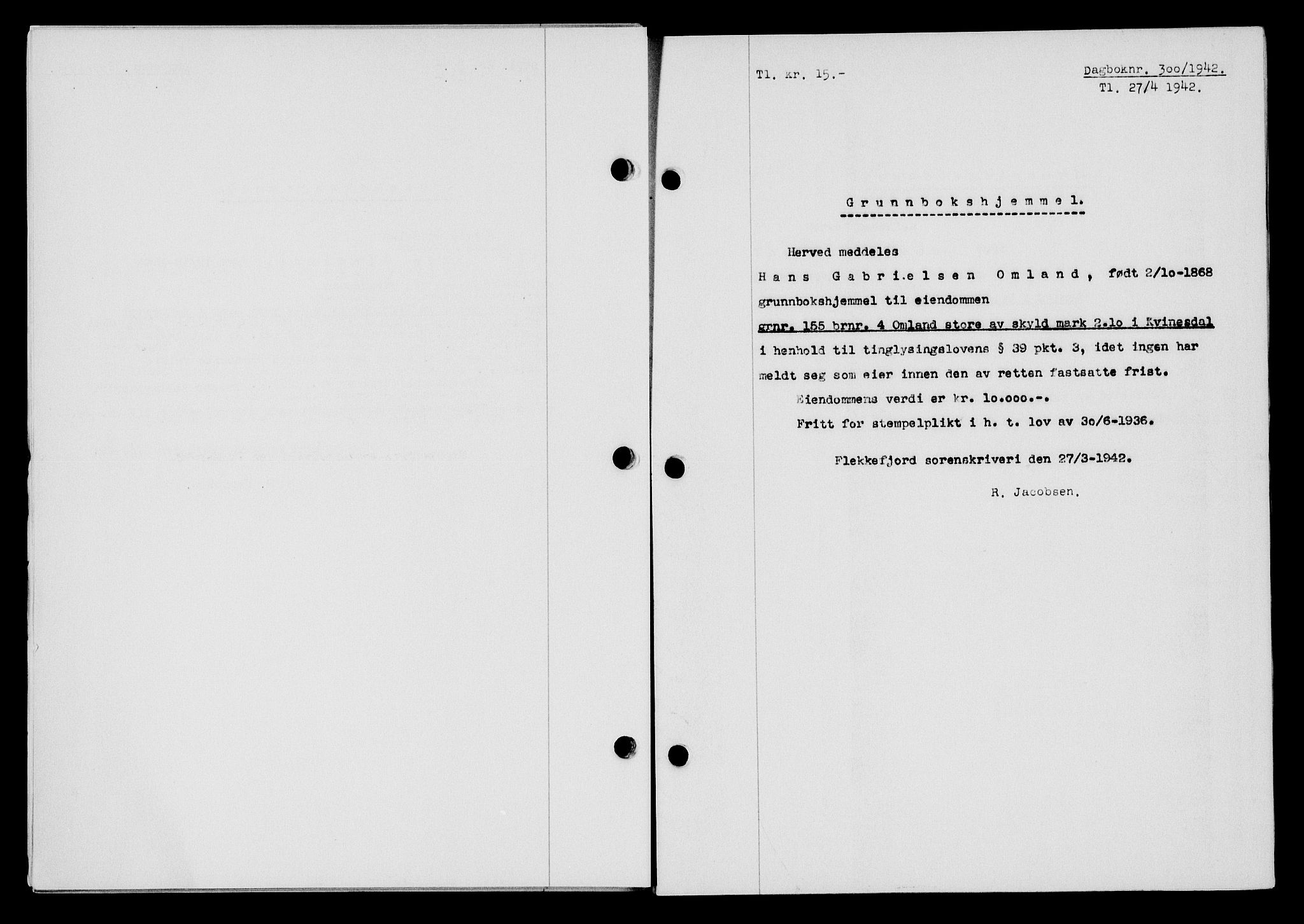 Flekkefjord sorenskriveri, SAK/1221-0001/G/Gb/Gba/L0057: Mortgage book no. A-5, 1941-1942, Diary no: : 300/1942