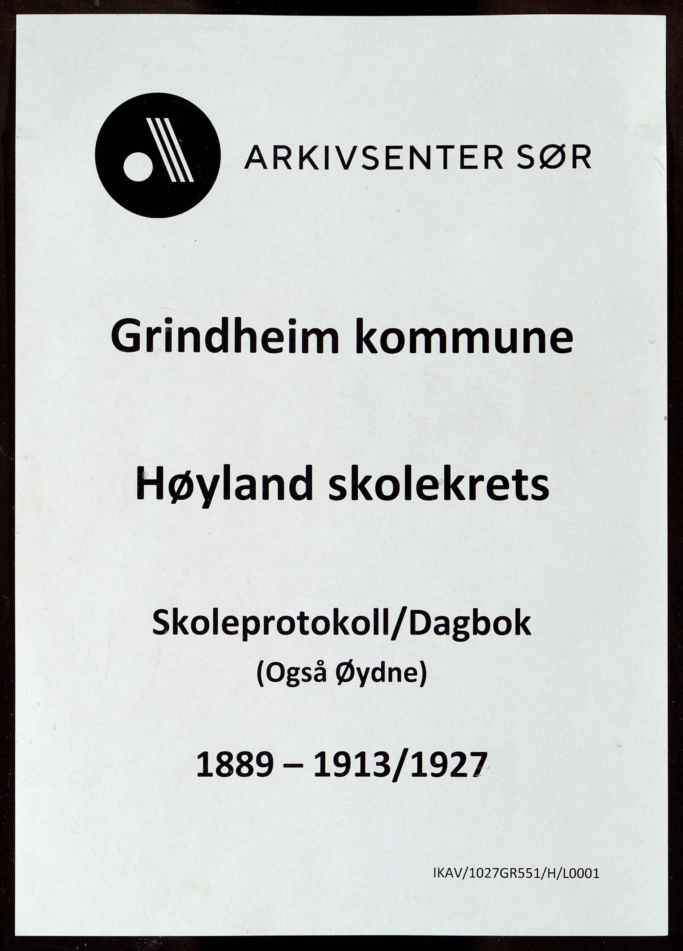 Grindheim kommune - Høyland Skolekrets, ARKSOR/1027GR551/H/L0001: Skoleprotokoll, 1889-1913