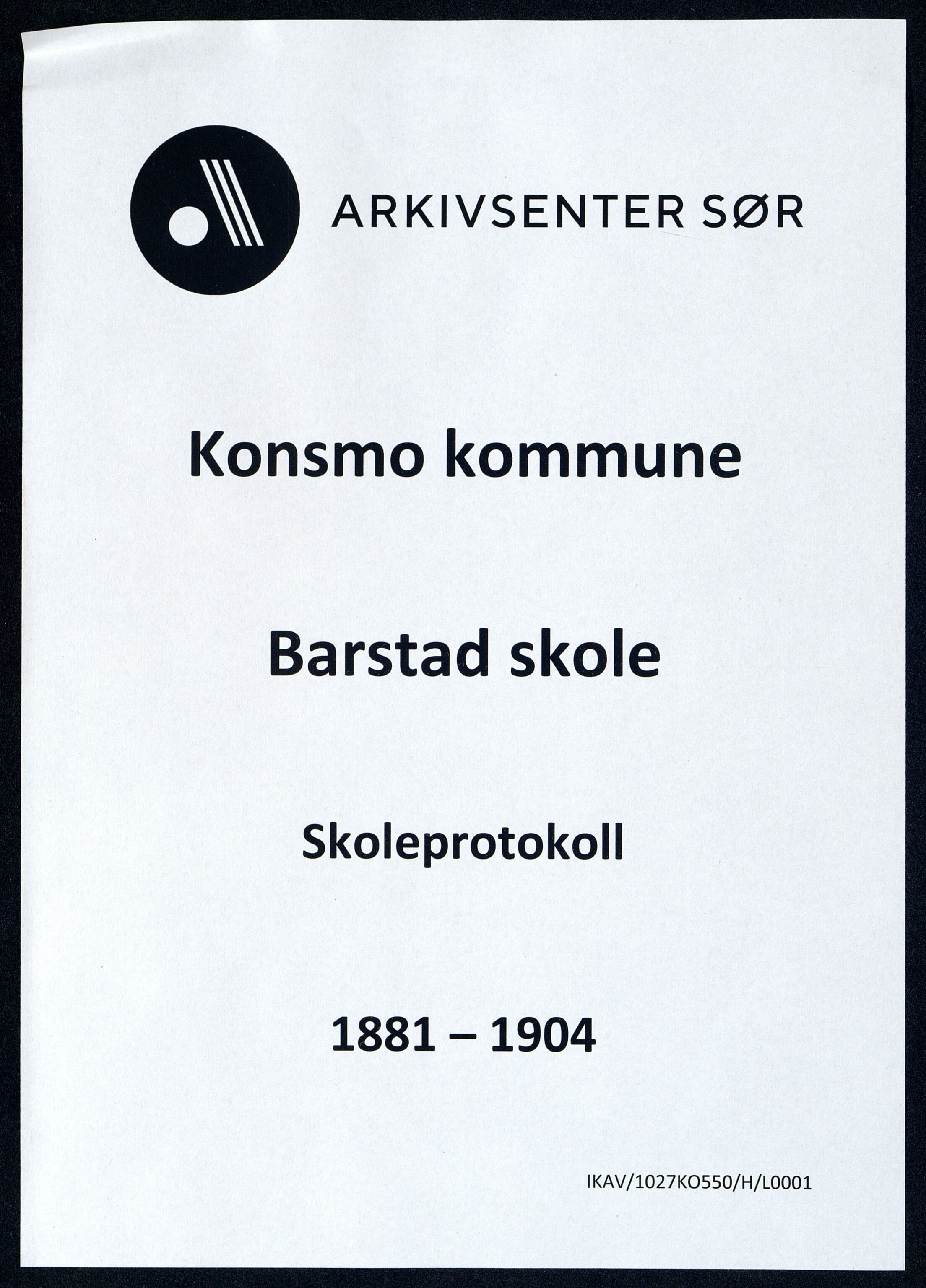 Konsmo kommune - Barstad Skole, ARKSOR/1027KO550/H/L0001: Skoleprotokoll, 1881-1904