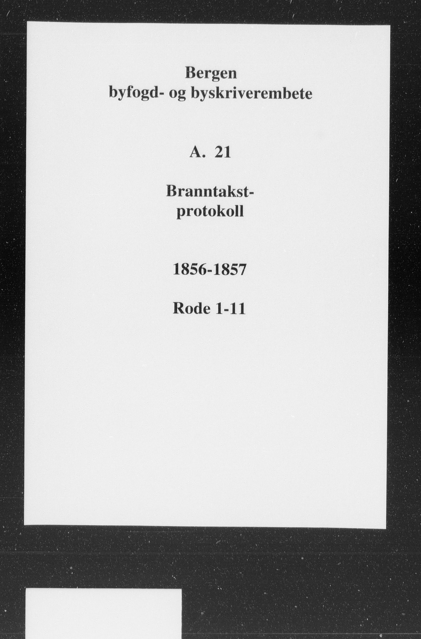 Byfogd og Byskriver i Bergen, AV/SAB-A-3401/11/11A/L0021: Branntakstprotokoll, 1856-1857