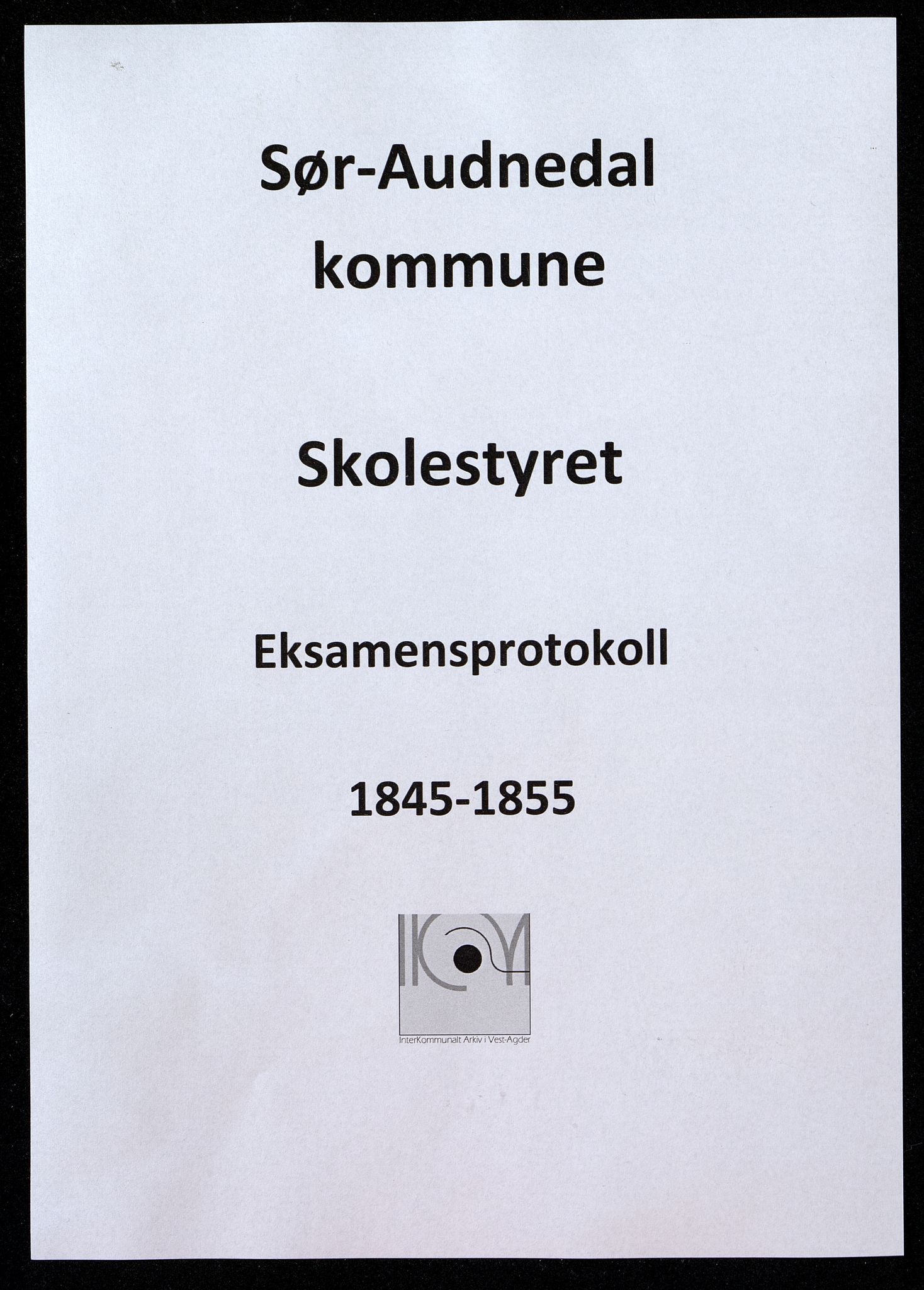 Sør-Audnedal kommune - Skolestyret, IKAV/1029SØ510/G/L0001: Eksamensprotokoll (d), 1845-1855
