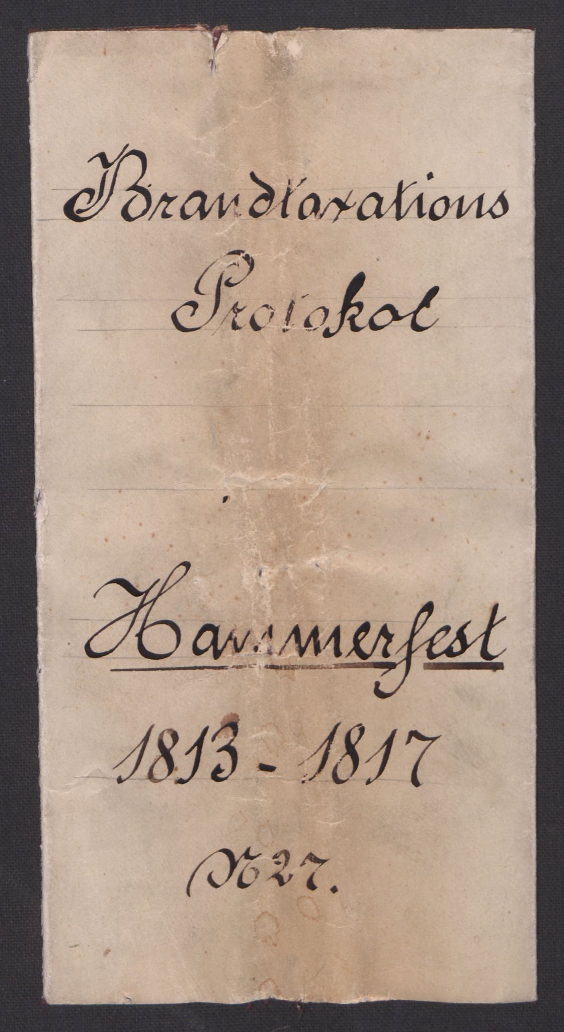 Kommersekollegiet, Brannforsikringskontoret 1767-1814, AV/RA-EA-5458/F/Fa/L0027/0001: Hammerfest / Branntakstprotokoll, 1813-1817