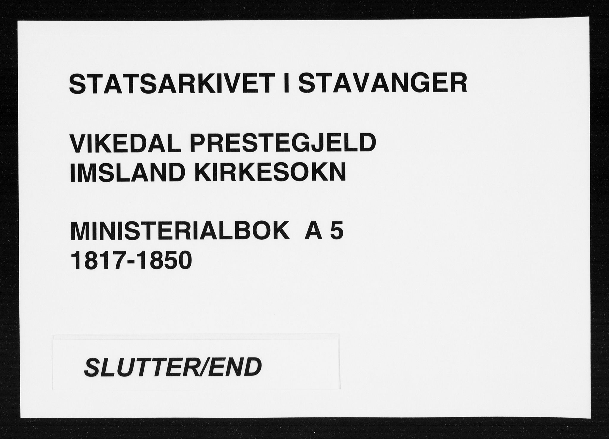 Vikedal sokneprestkontor, AV/SAST-A-101840/01/IV: Parish register (official) no. A 5, 1817-1850