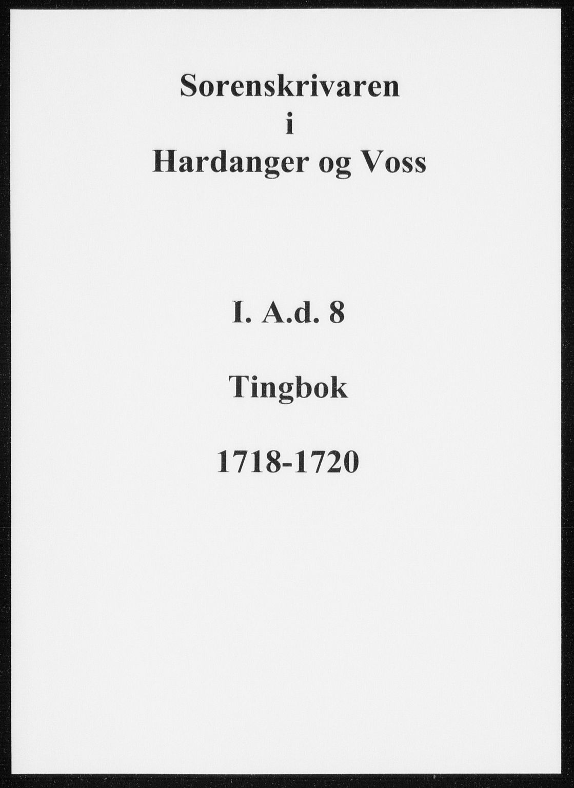 Hardanger og Voss sorenskriveri, AV/SAB-A-2501/1/1A/1Ad/L0008: Tingbok for Hardanger, Voss og Lysekloster, 1718-1720