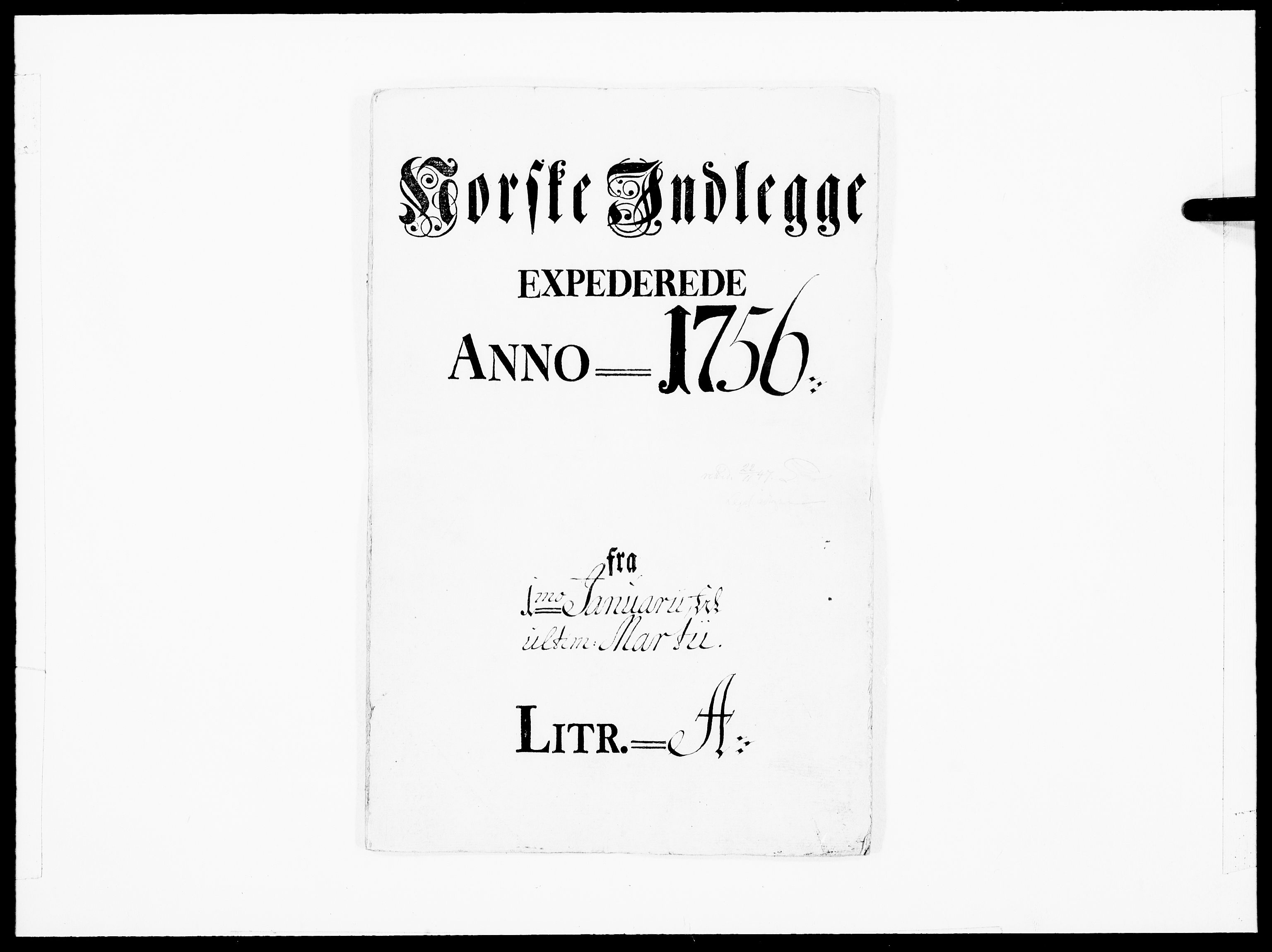 Danske Kanselli 1572-1799, AV/RA-EA-3023/F/Fc/Fcc/Fcca/L0171: Norske innlegg 1572-1799, 1756, p. 1