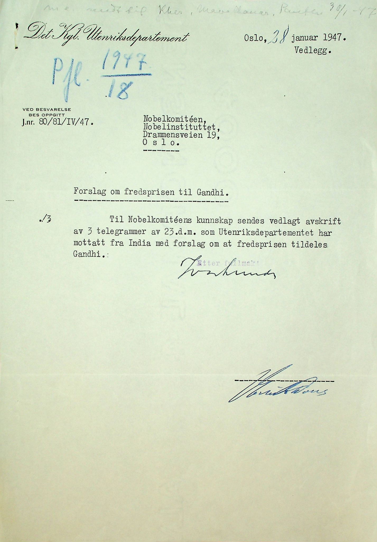 Nominasjoner til Nobels fredspris, NOBEL/NOM/1947/018: Nominasjon til Nobels fredspris for 1947 av Mahatma Mohandas Karamchand Gandhi (India). Nominert av Govindh Bhallabh Panth (India), Ganesh Vasudev Mavalankar (India) og B. G. Gher (India). 