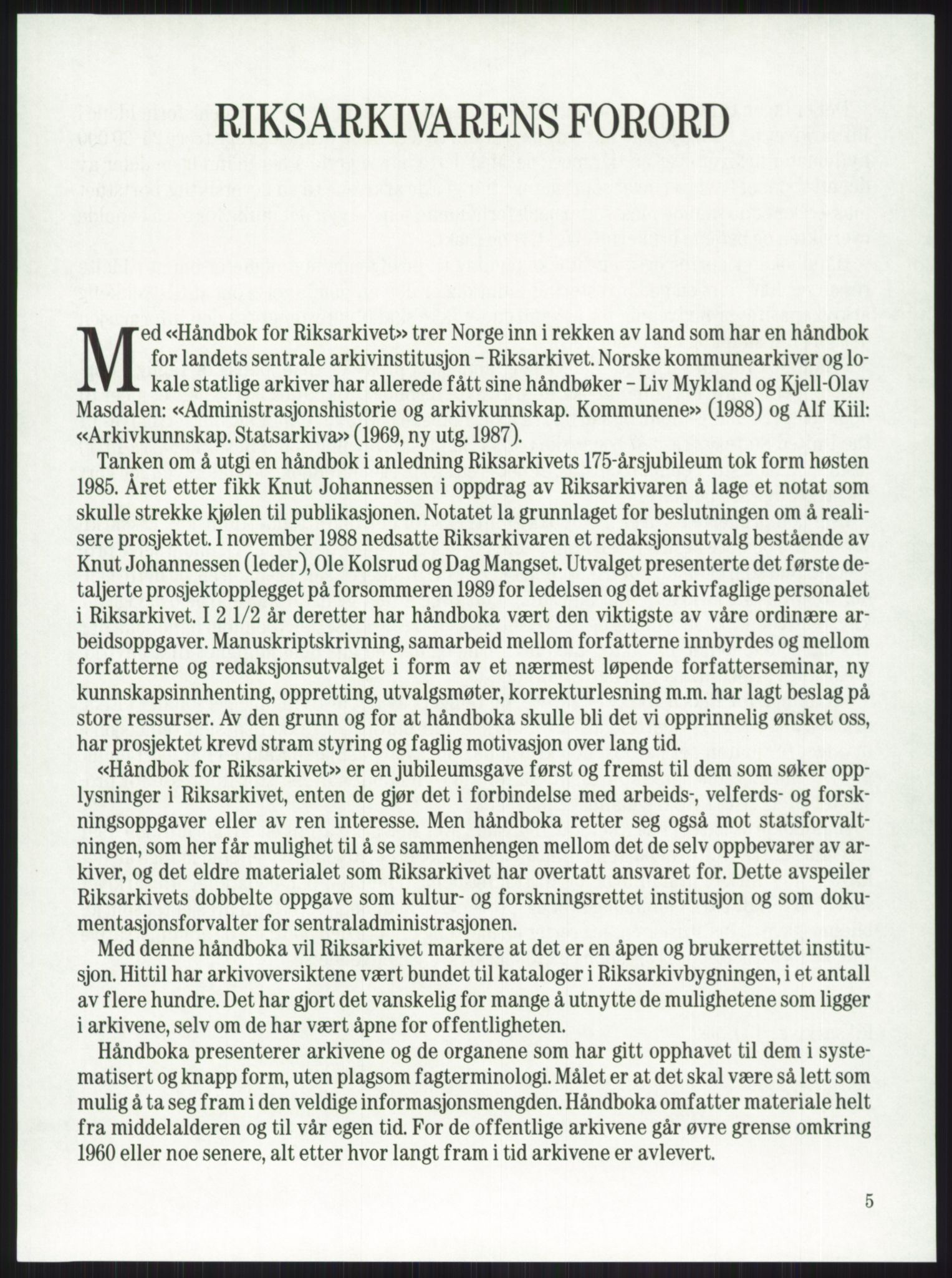 Publikasjoner utgitt av Arkivverket, PUBL/PUBL-001/A/0001: Knut Johannessen, Ole Kolsrud og Dag Mangset (red.): Håndbok for Riksarkivet (1992), 1992, p. 5