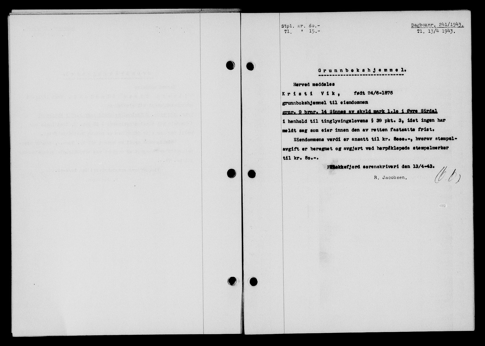 Flekkefjord sorenskriveri, SAK/1221-0001/G/Gb/Gba/L0058: Mortgage book no. A-6, 1942-1944, Diary no: : 241/1943