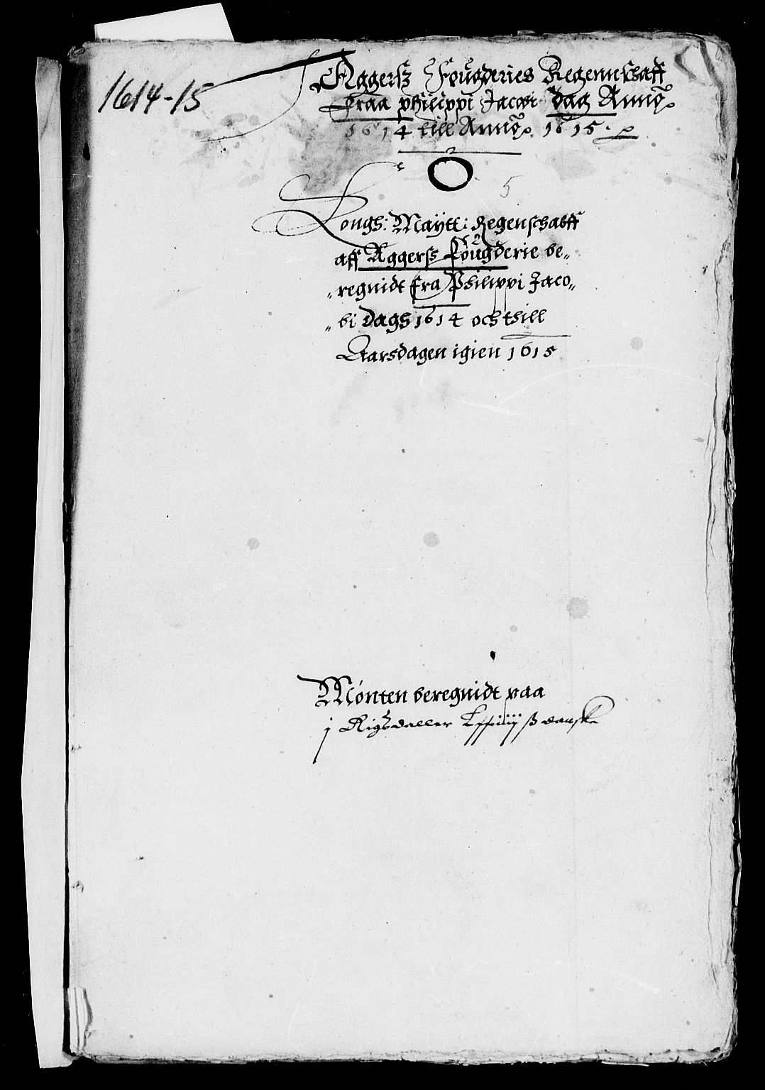 Rentekammeret inntil 1814, Reviderte regnskaper, Lensregnskaper, AV/RA-EA-5023/R/Rb/Rba/L0036: Akershus len, 1614-1615