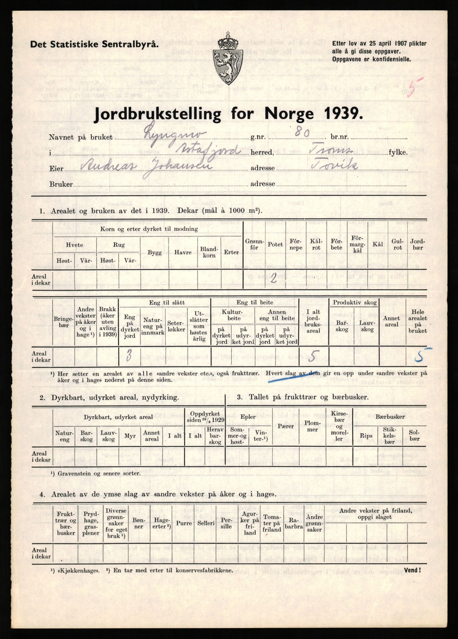 Statistisk sentralbyrå, Næringsøkonomiske emner, Jordbruk, skogbruk, jakt, fiske og fangst, AV/RA-S-2234/G/Gb/L0339: Troms: Andørja, Astafjord og Lavangen, 1939, p. 10