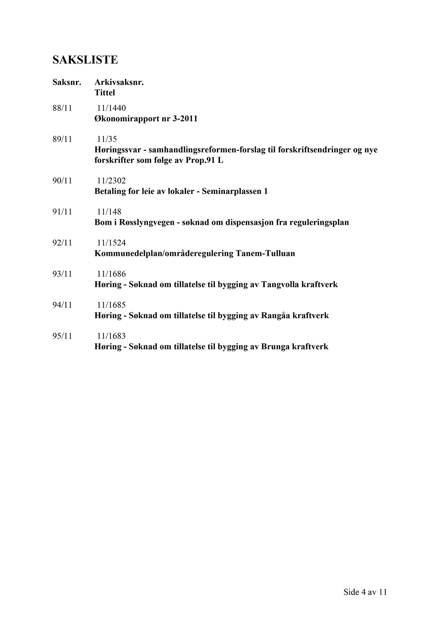 Klæbu Kommune, TRKO/KK/02-FS/L004: Formannsskapet - Møtedokumenter, 2011, p. 2338