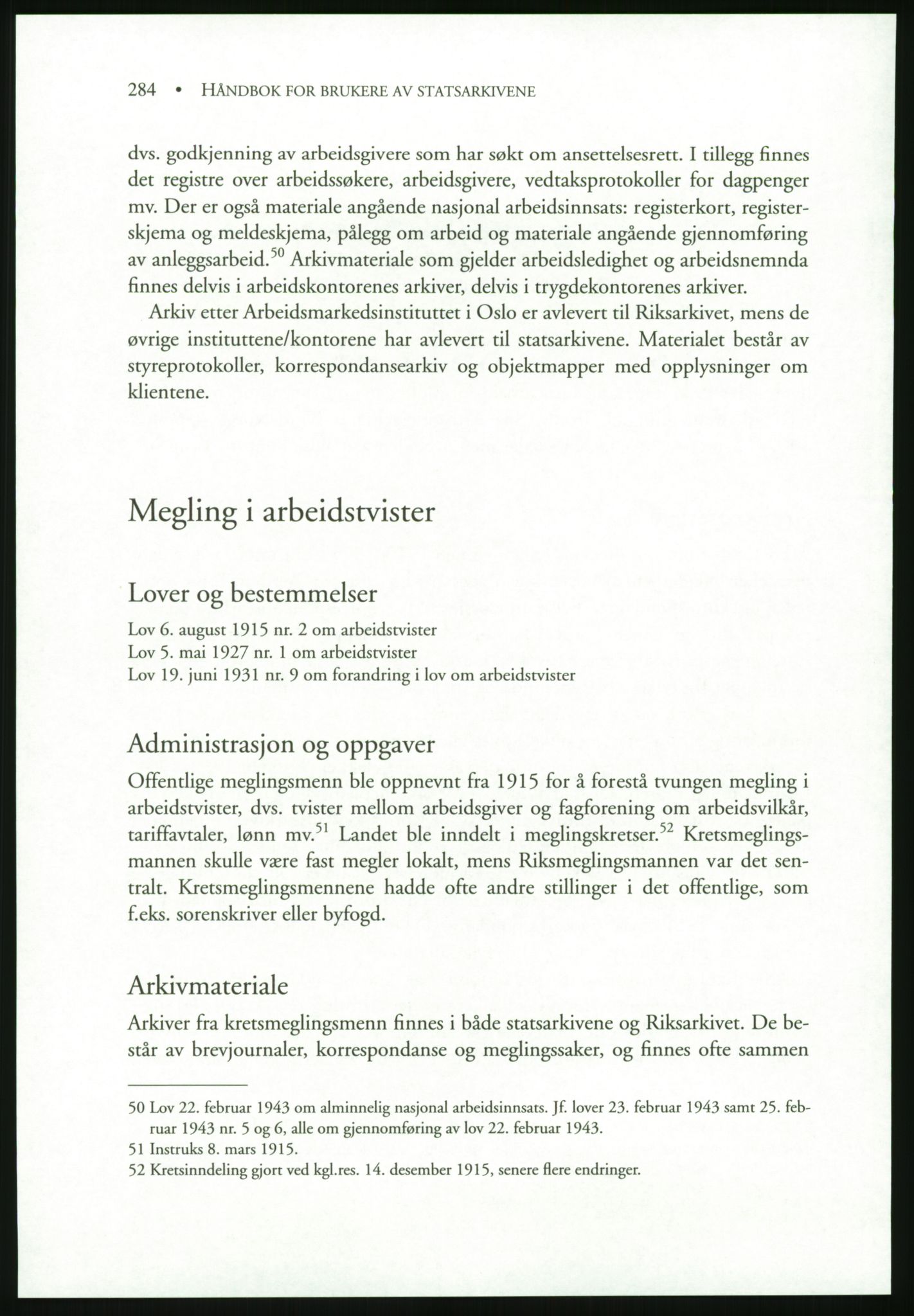 Publikasjoner utgitt av Arkivverket, PUBL/PUBL-001/B/0019: Liv Mykland: Håndbok for brukere av statsarkivene (2005), 2005, p. 284