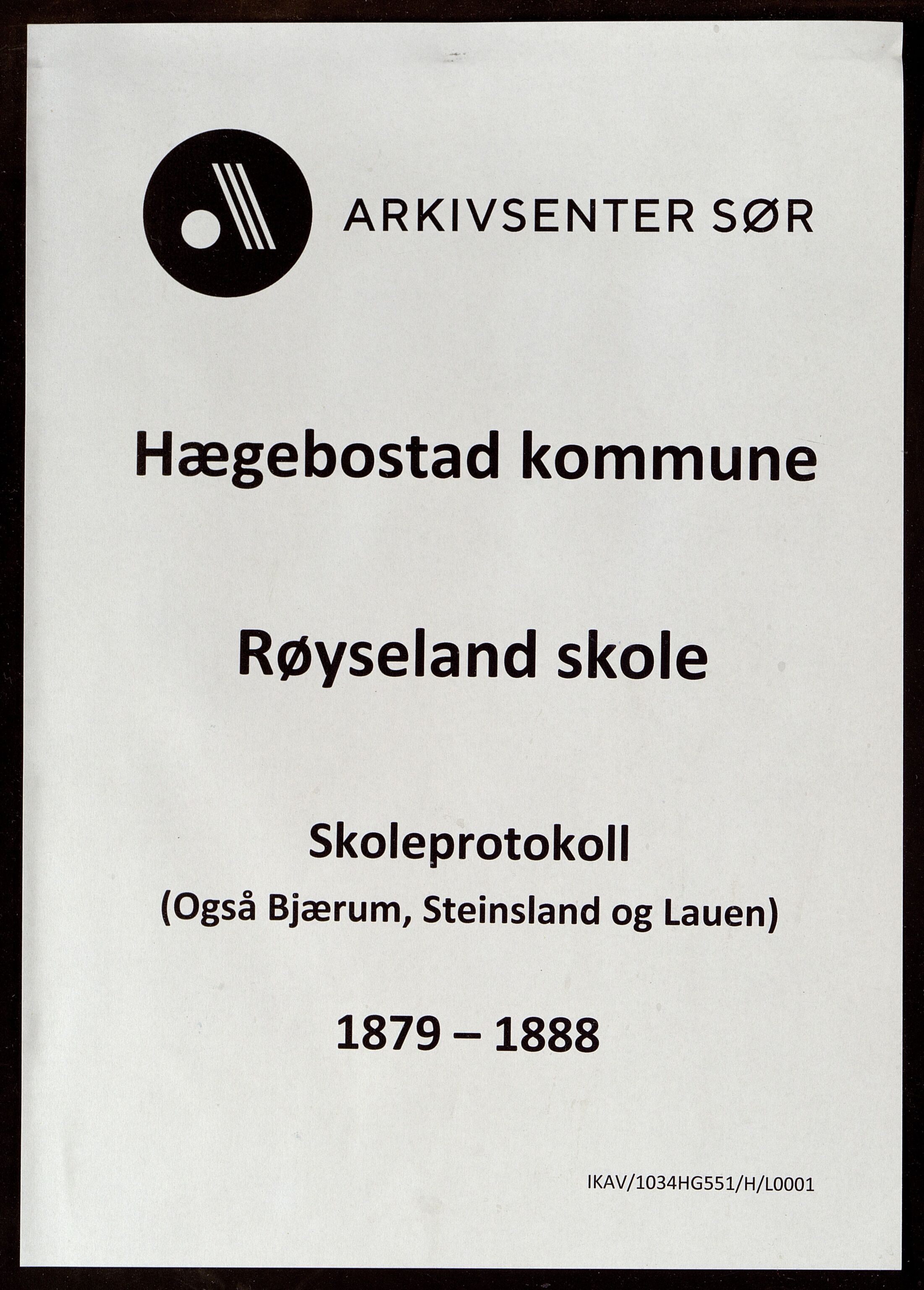 Hægebostad kommune - Røyseland Skole, ARKSOR/1034HG551/H/L0001: Protokoll over skolehold og skolesøkning, 1879-1888