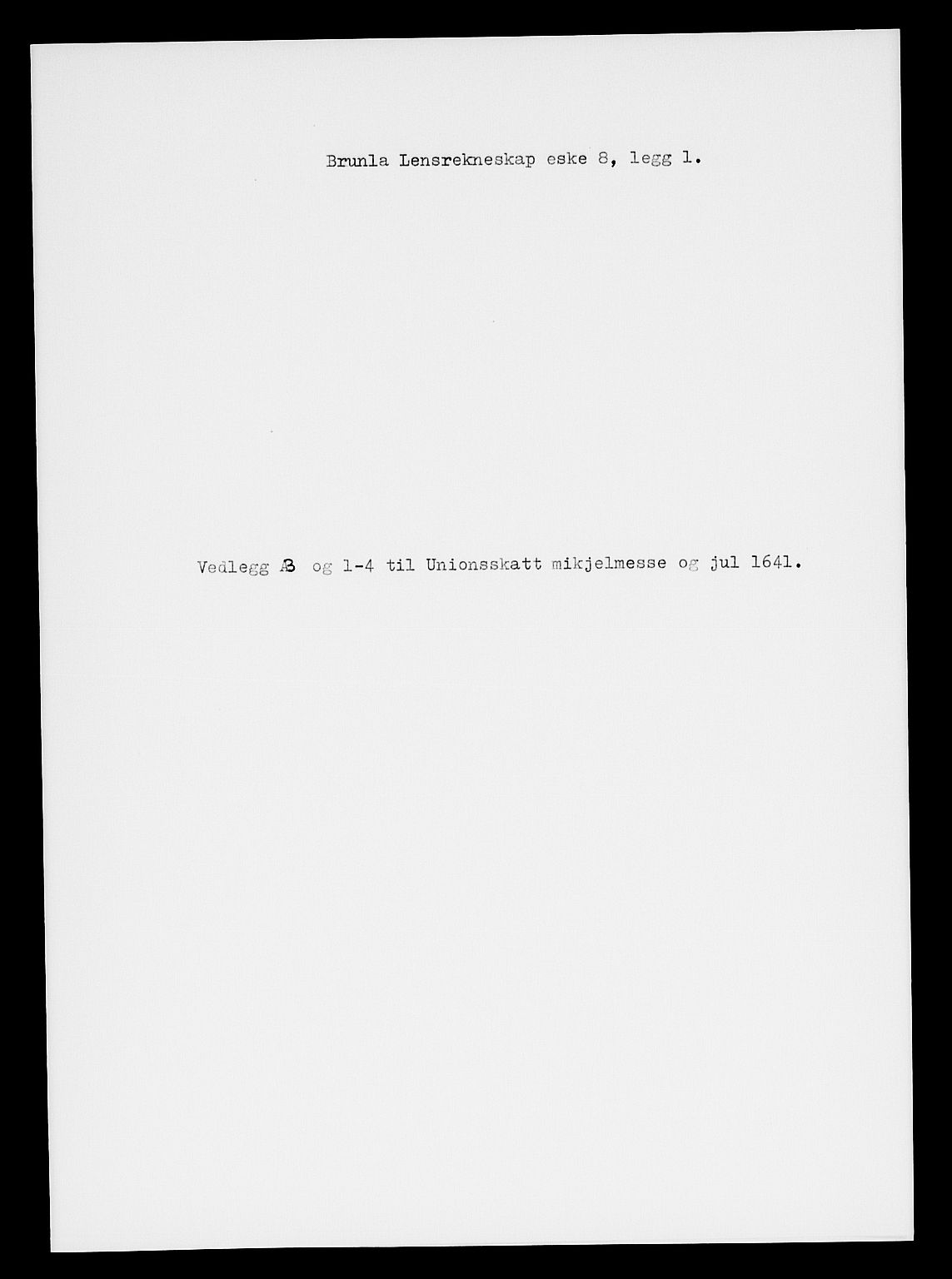 Rentekammeret inntil 1814, Reviderte regnskaper, Lensregnskaper, AV/RA-EA-5023/R/Rb/Rbl/L0008: Brunla len, 1641-1644