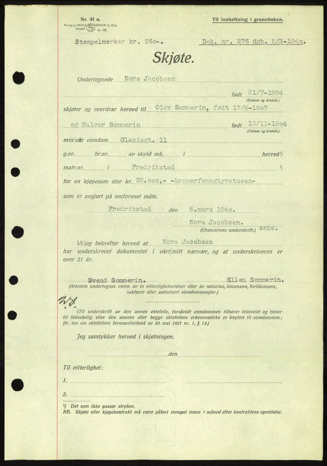 Fredrikstad byfogd, AV/SAO-A-10473a/G/Ga/Gac/L0002: Mortgage book no. A32a, 1940-1945, Diary no: : 276/1940