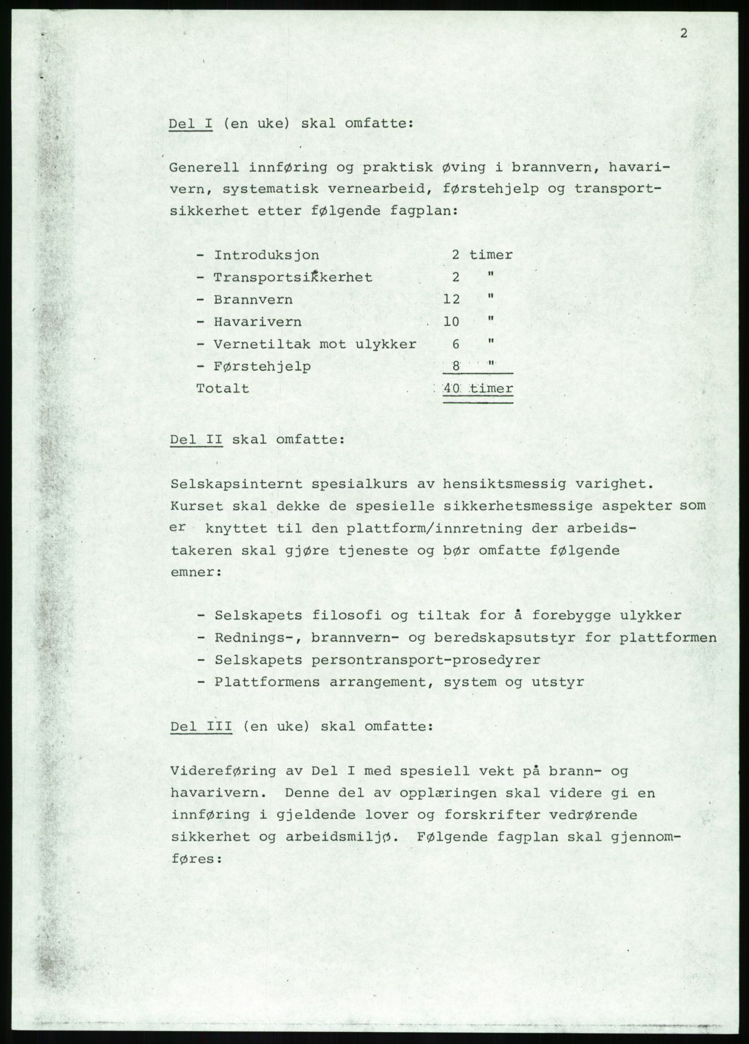 Justisdepartementet, Granskningskommisjonen ved Alexander Kielland-ulykken 27.3.1980, RA/S-1165/D/L0020: X Opplæring/Kompetanse (Doku.liste + X1-X18 av 18)/Y Forskningsprosjekter (Doku.liste + Y1-Y7 av 9), 1980-1981, p. 8