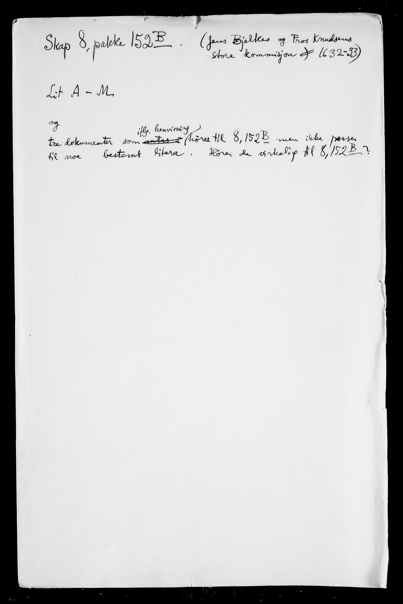 Danske Kanselli, Skapsaker, AV/RA-EA-4061/F/L0013: Skap 8, pakke 152B-161, 1606-1661, p. 3