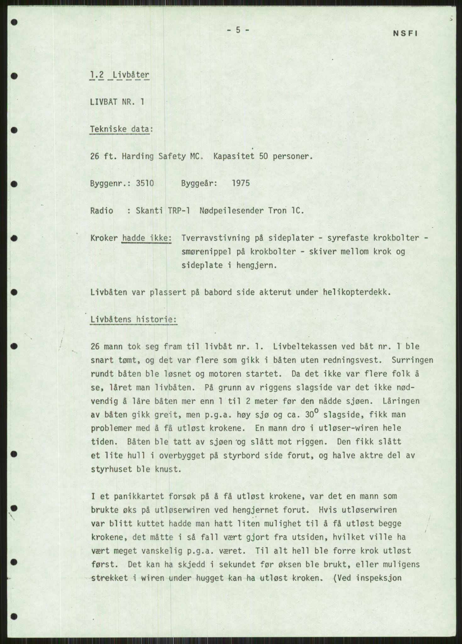 Justisdepartementet, Granskningskommisjonen ved Alexander Kielland-ulykken 27.3.1980, AV/RA-S-1165/D/L0015: L Health and Safety Executive (Doku.liste + L1 av 1)/M Lloyds Register (Doku.liste + M1-M5 av 10)/ N Redningsutstyr (Doku.liste + N1-N43 av 43) , 1980-1981, p. 409