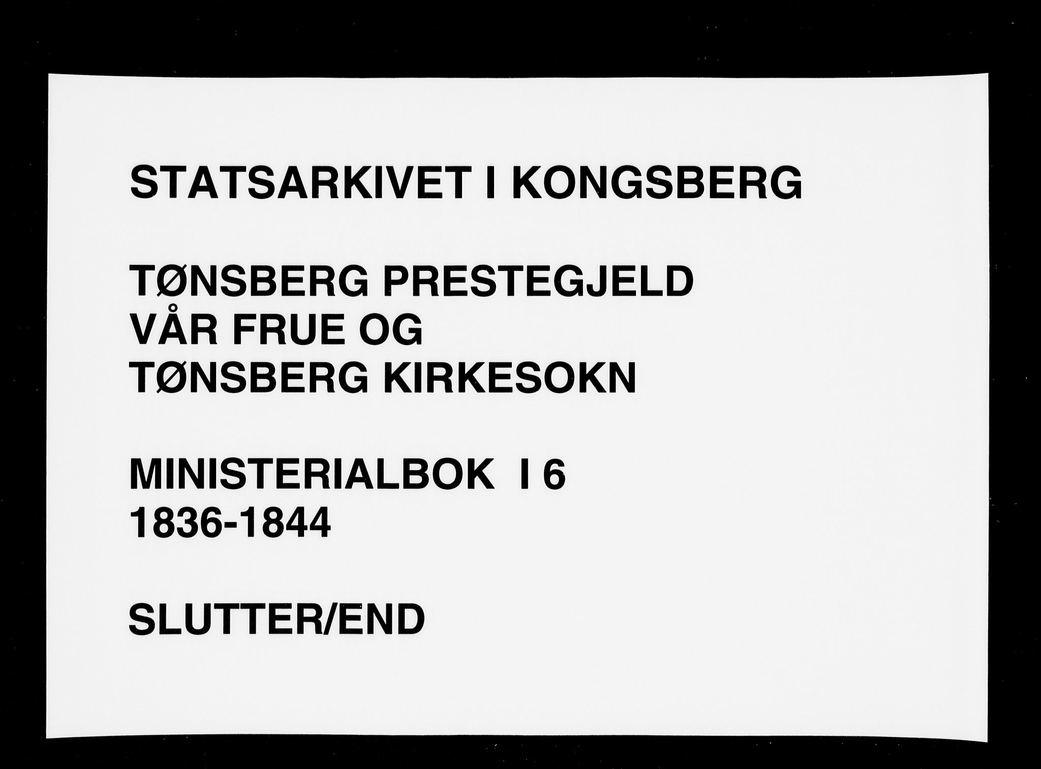 Tønsberg kirkebøker, AV/SAKO-A-330/F/Fa/L0006: Parish register (official) no. I 6, 1836-1844