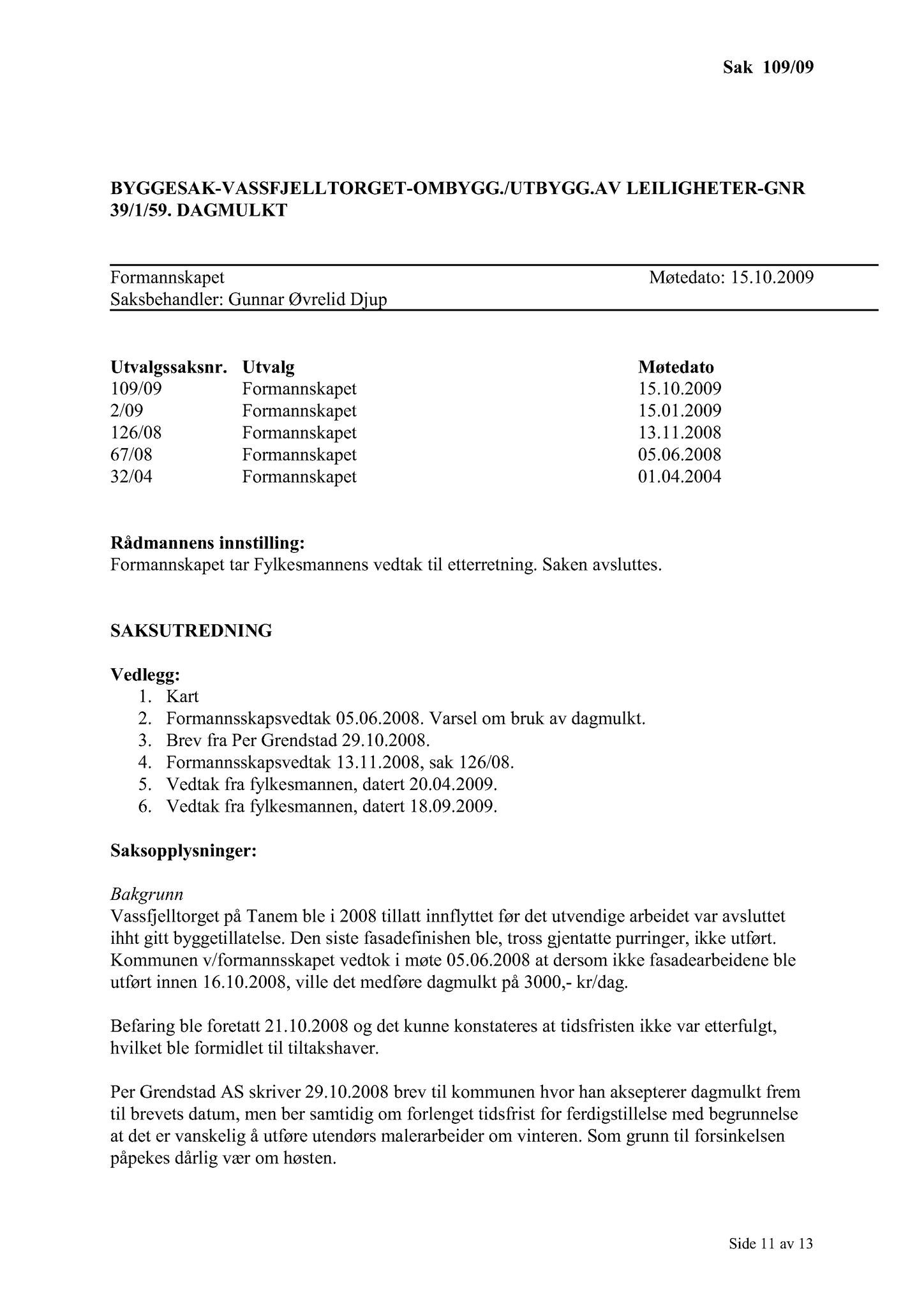 Klæbu Kommune, TRKO/KK/02-FS/L002: Formannsskapet - Møtedokumenter, 2009, p. 657