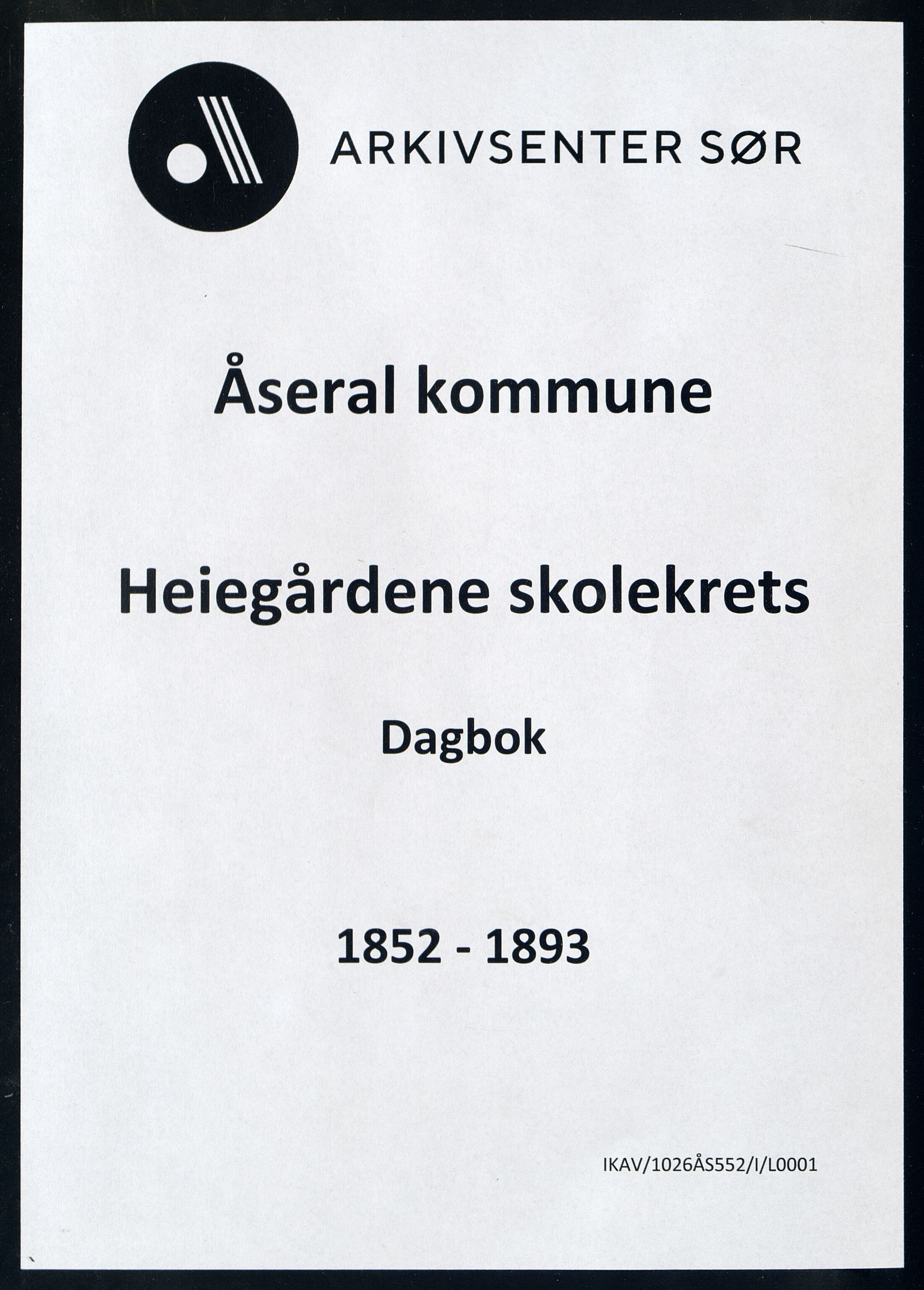 Åseral kommune - Heiegårdene Skolekrets, IKAV/1026ÅS552/I/L0001: Dagbok, 1852-1893