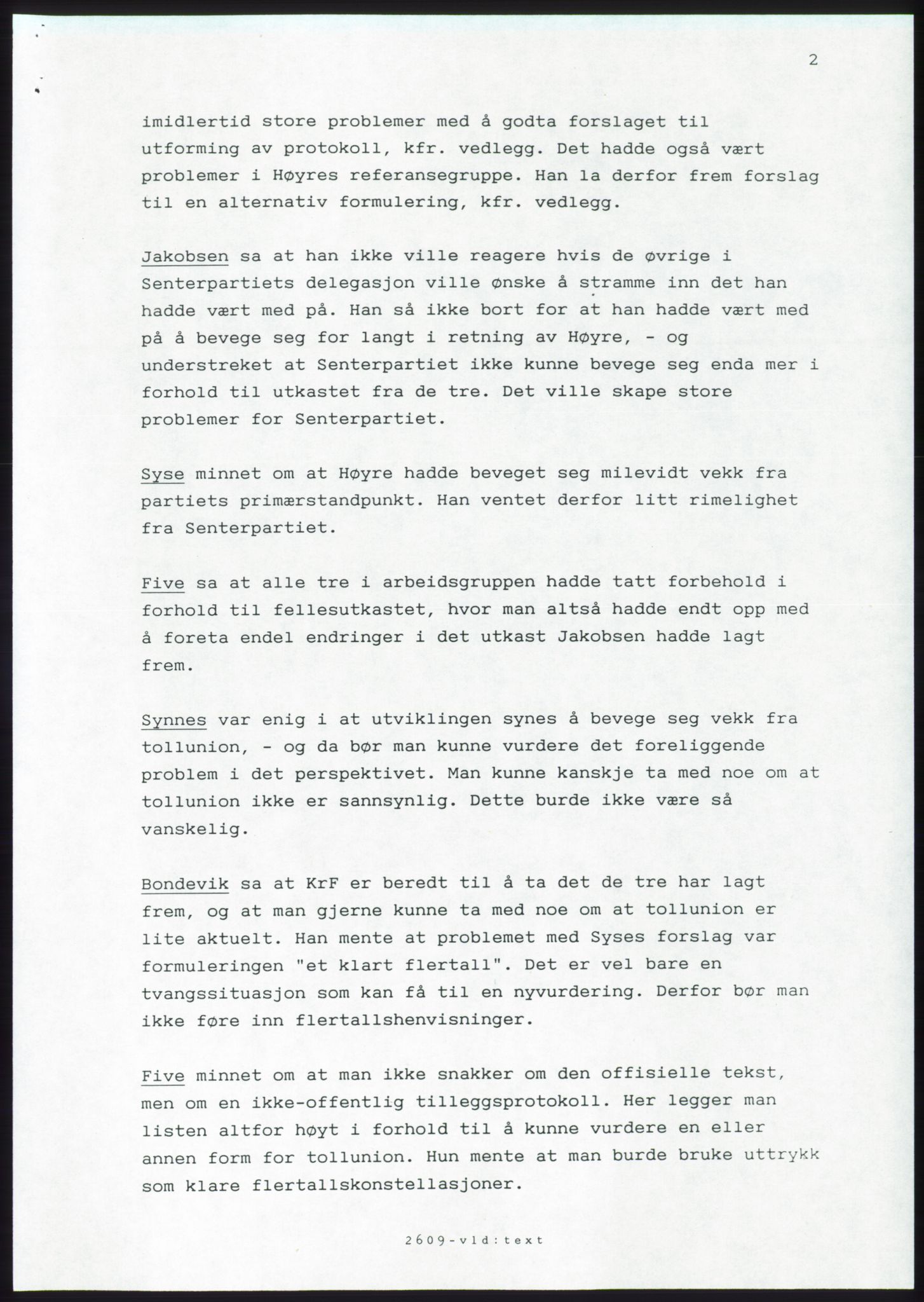 Forhandlingsmøtene 1989 mellom Høyre, KrF og Senterpartiet om dannelse av regjering, AV/RA-PA-0697/A/L0001: Forhandlingsprotokoll med vedlegg, 1989, p. 225