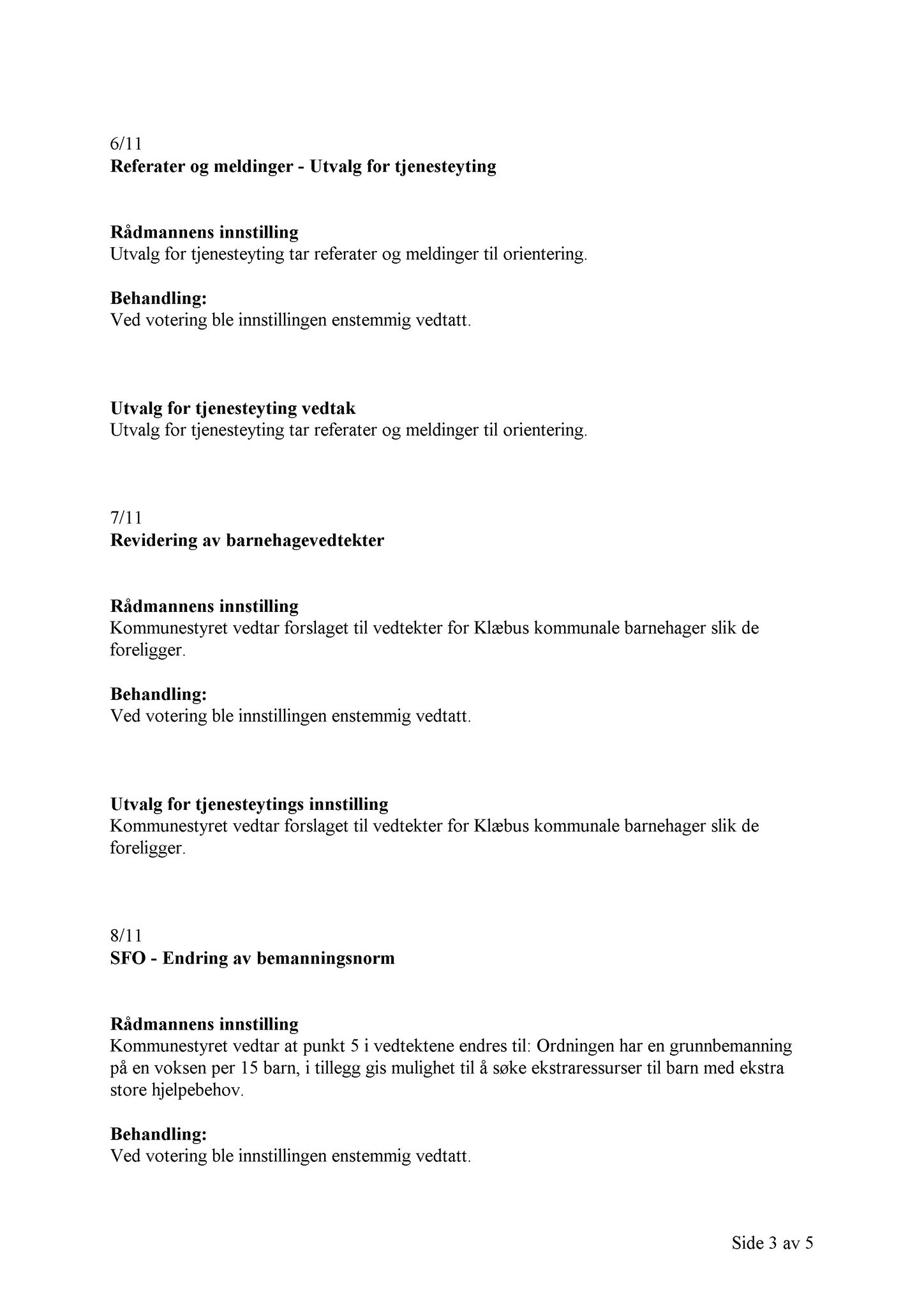 Klæbu Kommune, TRKO/KK/14-UTY/L004: Utvalg for tjenesteyting - Møtedokumenter, 2011, p. 89