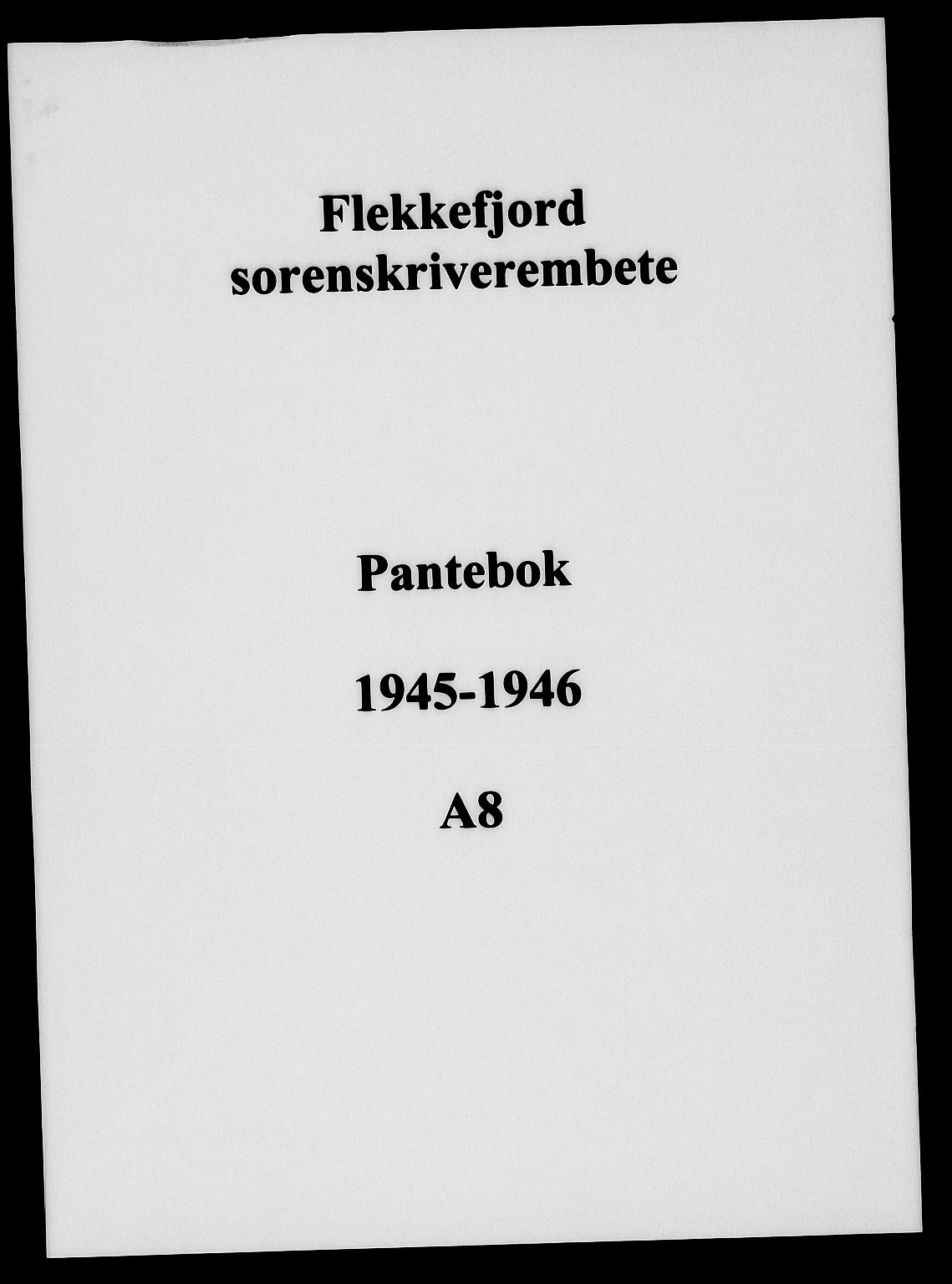 Flekkefjord sorenskriveri, SAK/1221-0001/G/Gb/Gba/L0060: Mortgage book no. A-8, 1945-1946