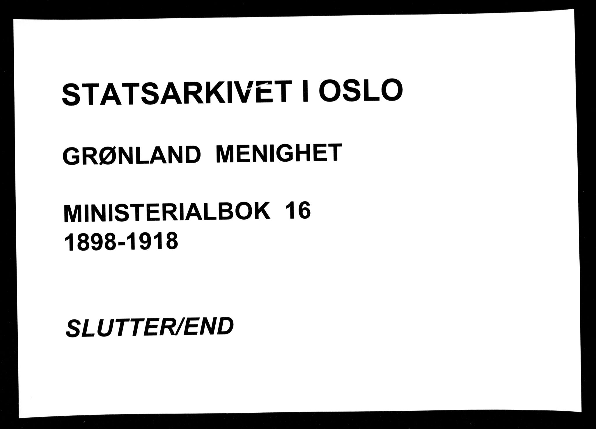 Grønland prestekontor Kirkebøker, SAO/A-10848/F/Fa/L0016: Parish register (official) no. 16, 1898-1918
