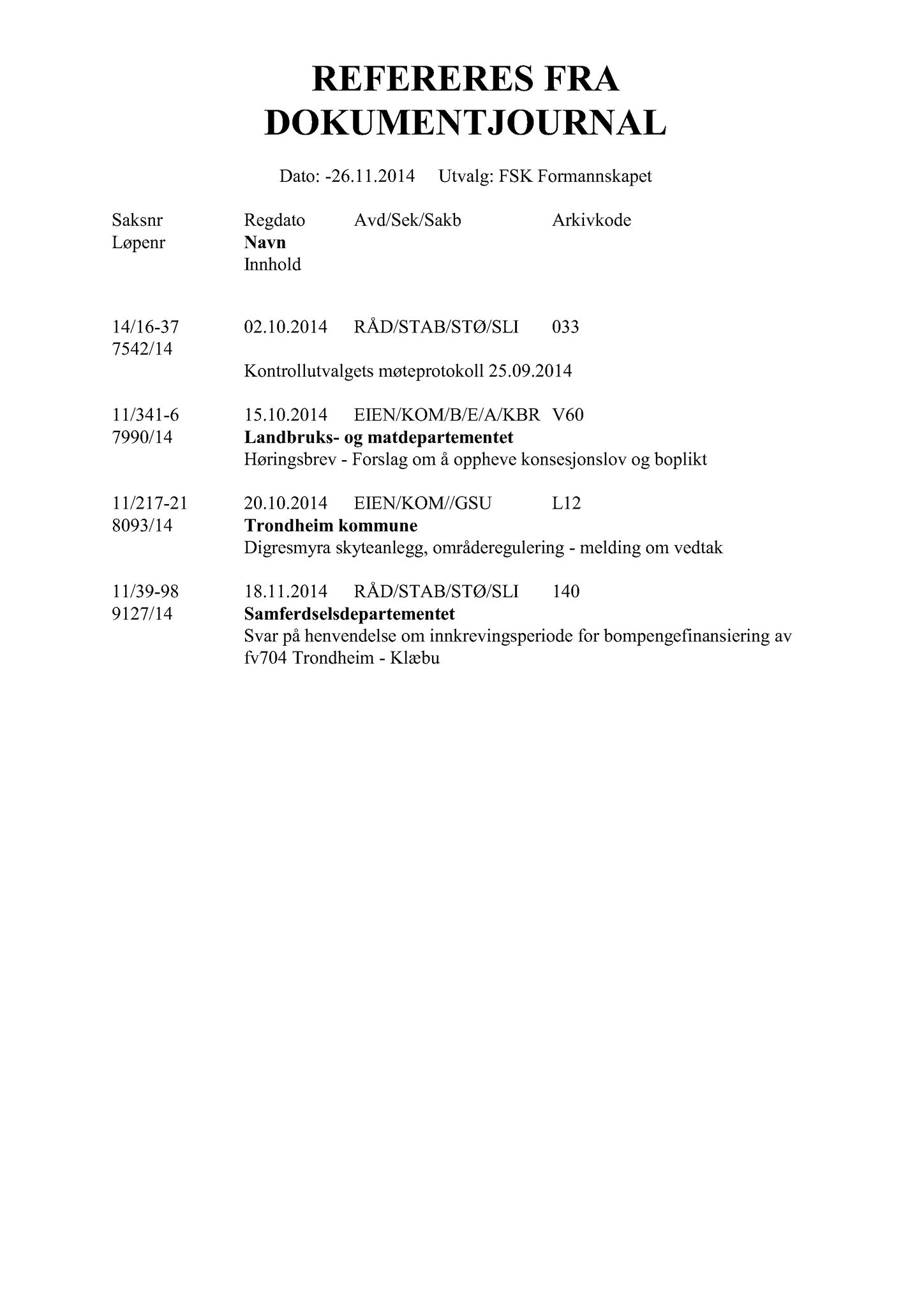 Klæbu Kommune, TRKO/KK/02-FS/L007: Formannsskapet - Møtedokumenter, 2014, p. 4043