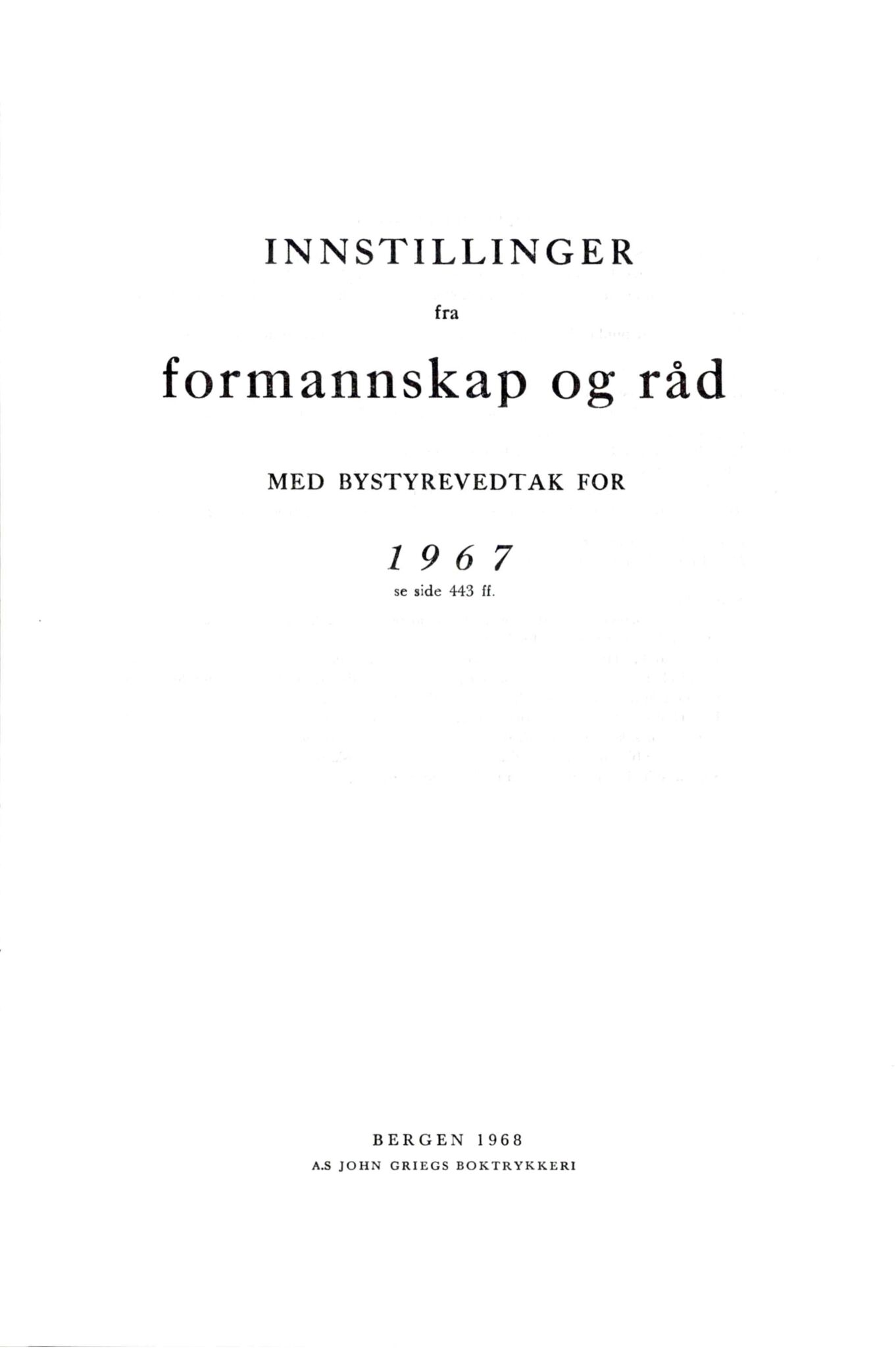 Bergen kommune. Formannskapet, BBA/A-0003/Ad/L0194: Bergens Kommuneforhandlinger, bind I, 1967