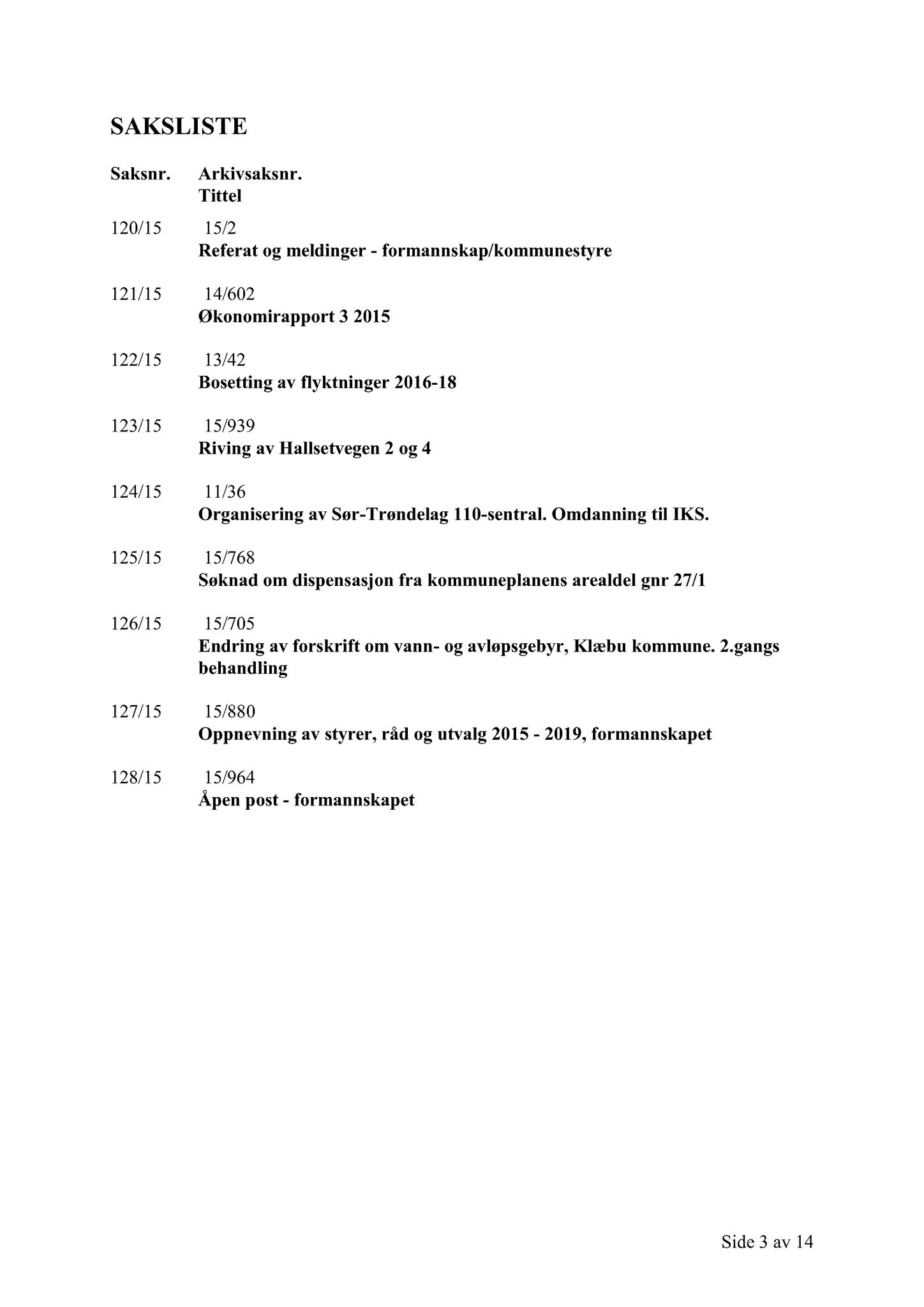 Klæbu Kommune, TRKO/KK/02-FS/L008: Formannsskapet - Møtedokumenter, 2015, p. 3290