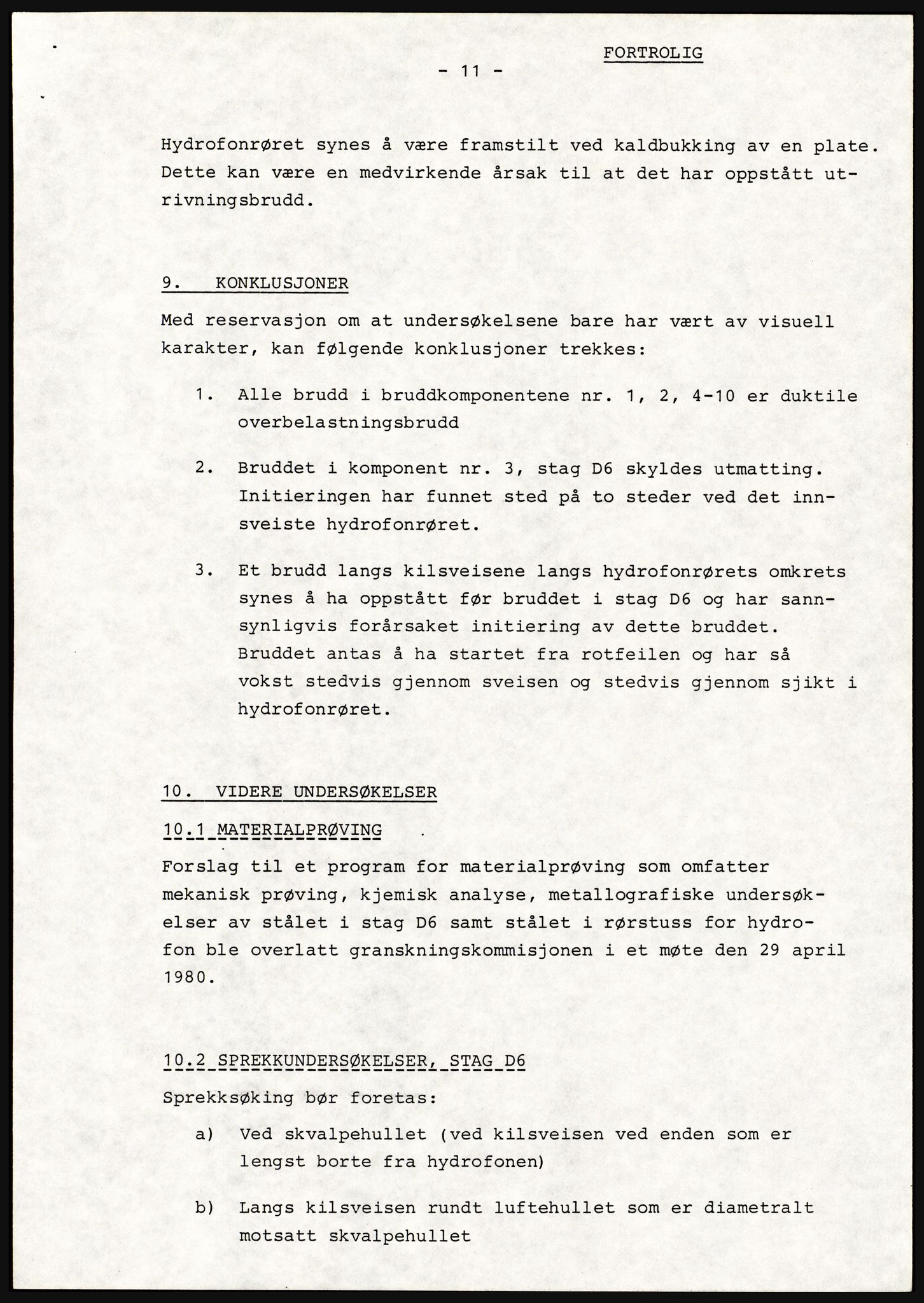 Justisdepartementet, Granskningskommisjonen ved Alexander Kielland-ulykken 27.3.1980, AV/RA-S-1165/D/L0021: V Forankring (Doku.liste + V1-V3 av 3)/W Materialundersøkelser (Doku.liste + W1-W10 av 10 - W9 eske 26), 1980-1981, p. 70