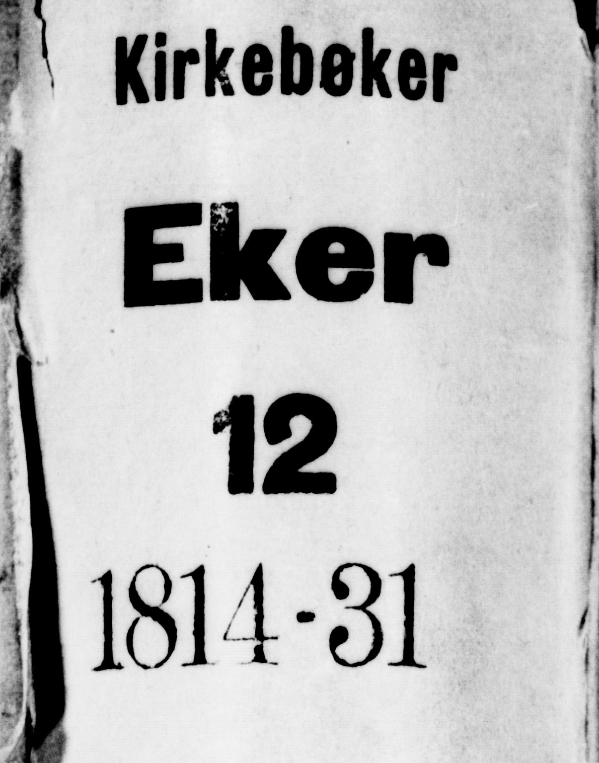 Eiker kirkebøker, AV/SAKO-A-4/G/Ga/L0001: Parish register (copy) no. I 1, 1814-1832