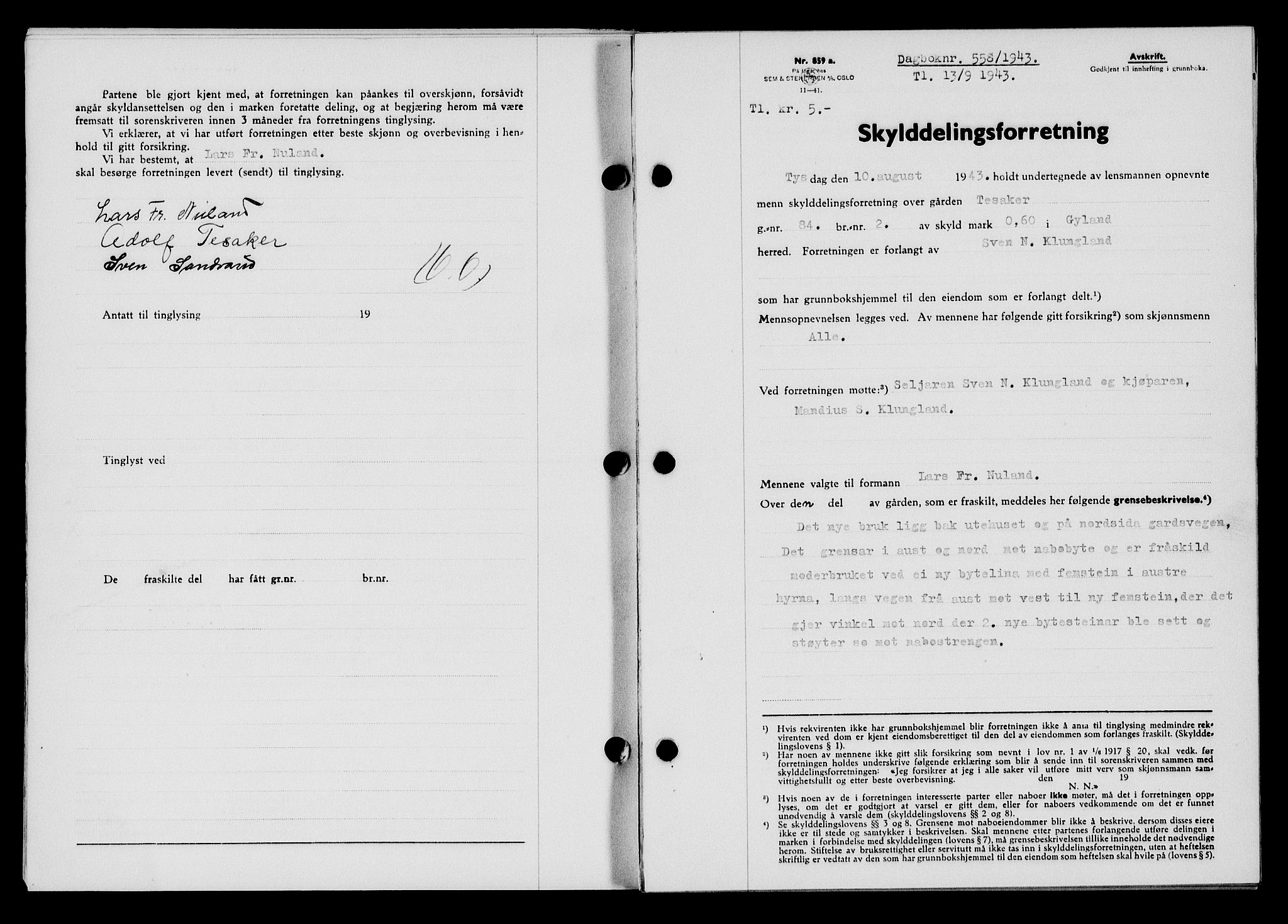 Flekkefjord sorenskriveri, SAK/1221-0001/G/Gb/Gba/L0058: Mortgage book no. A-6, 1942-1944, Diary no: : 558/1943