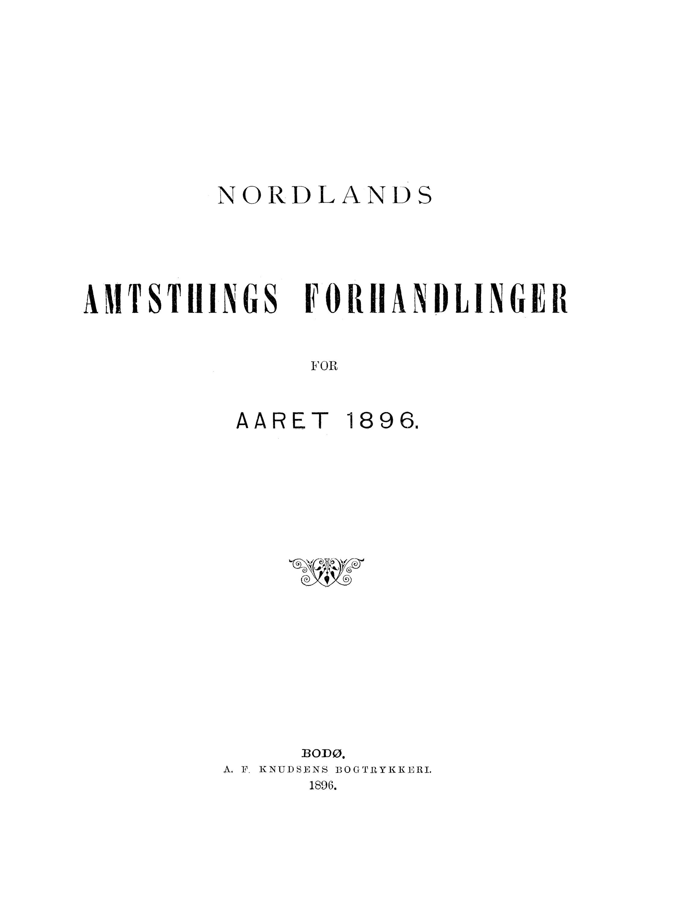 Nordland Fylkeskommune. Fylkestinget, AIN/NFK-17/176/A/Ac/L0019: Fylkestingsforhandlinger 1896, 1896