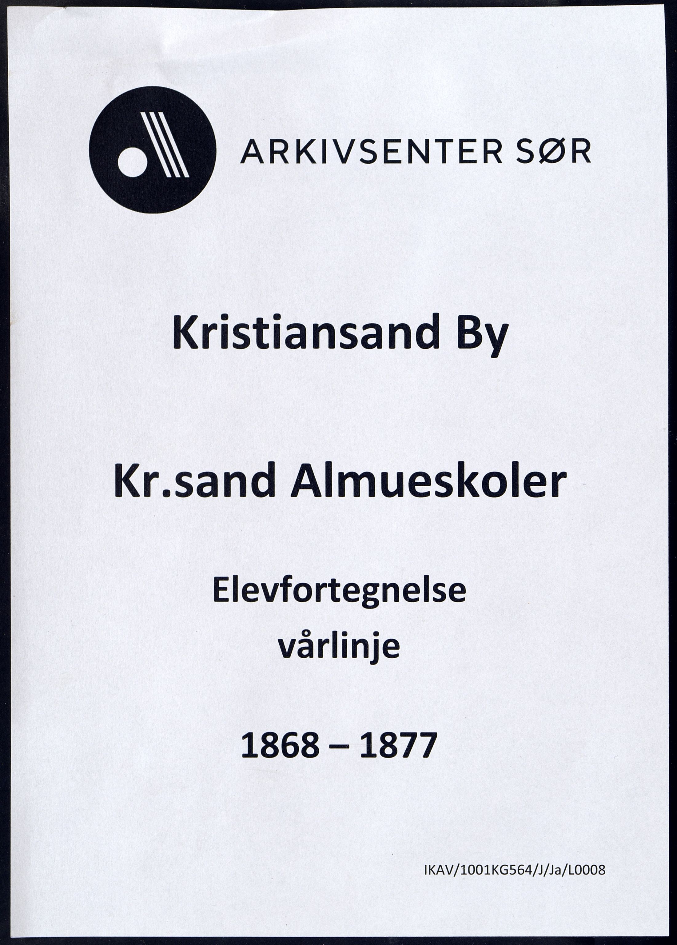 Kristiansand By - Kr. Sand Almueskoler, ARKSOR/1001KG564/J/Ja/L0008: Elevfortegnelse vårlinje, 1868-1877