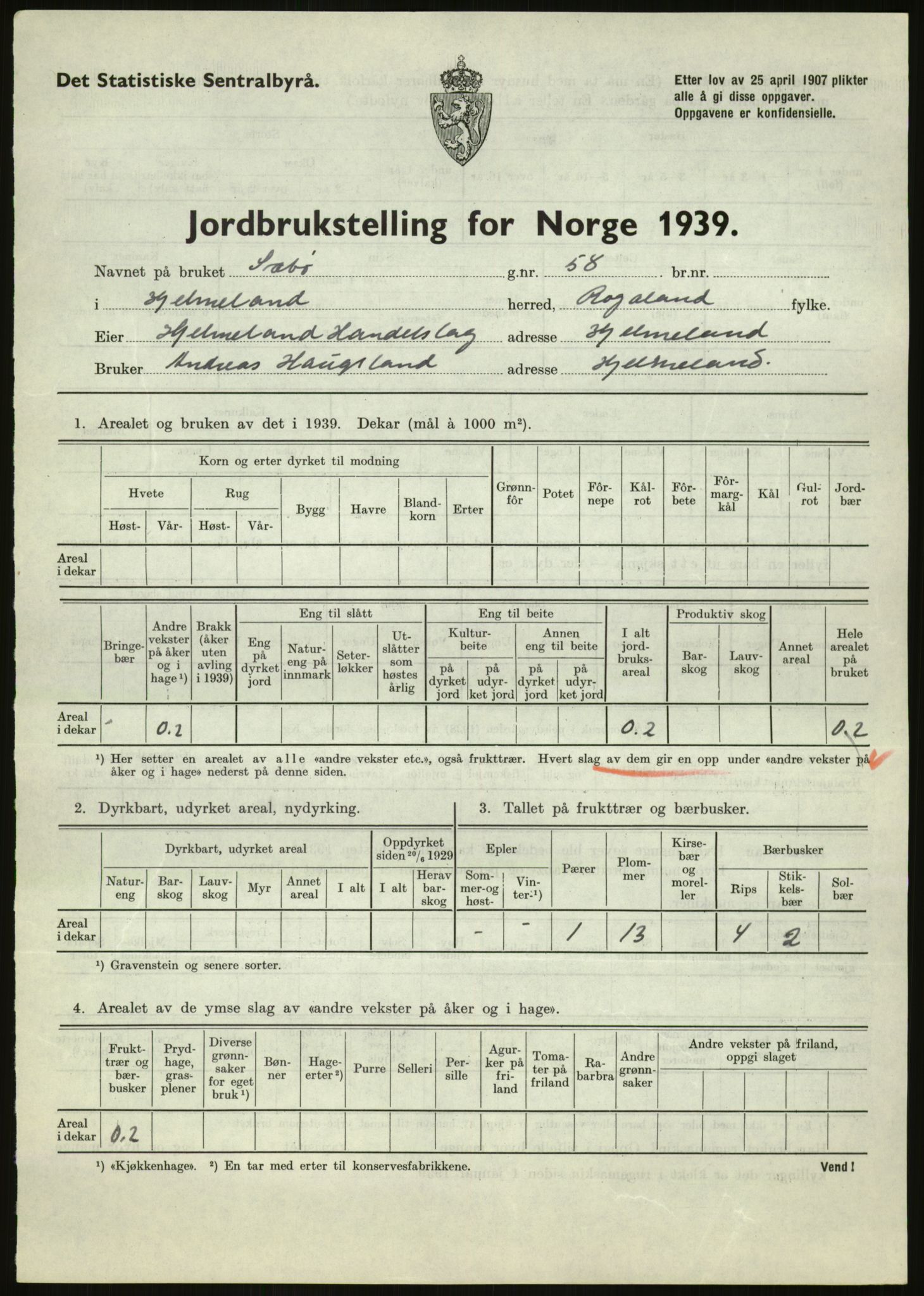 Statistisk sentralbyrå, Næringsøkonomiske emner, Jordbruk, skogbruk, jakt, fiske og fangst, AV/RA-S-2234/G/Gb/L0184: Rogaland: Årdal, Fister og Hjelmeland, 1939, p. 807